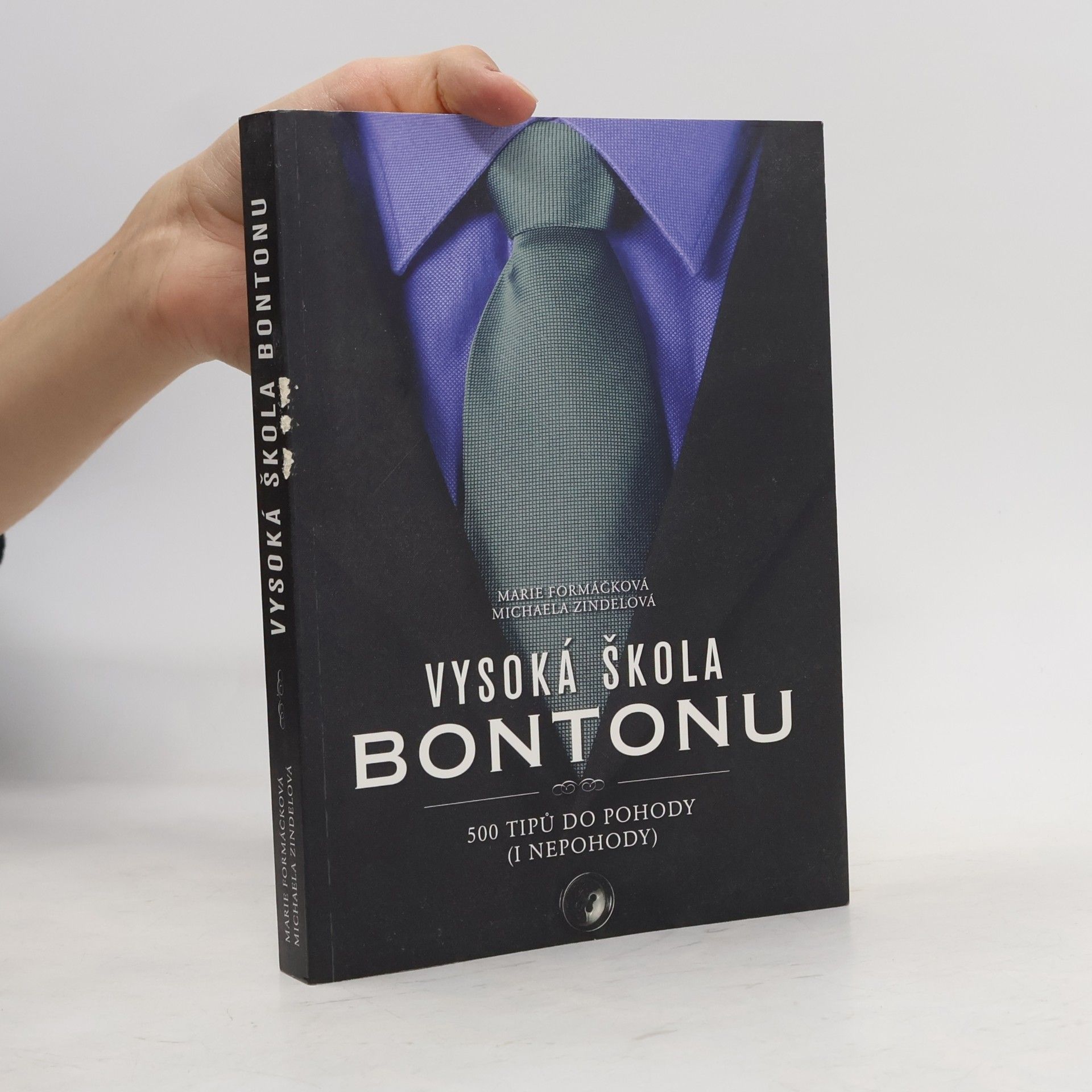 Michaela Zindelová Vysoká škola bontonu. 500 tipů do pohody (i nepohody)