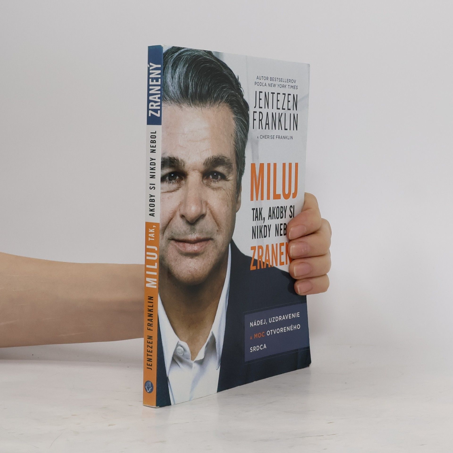 Jentezen Franklin Miluj tak, akoby si nikdy nebol zranený