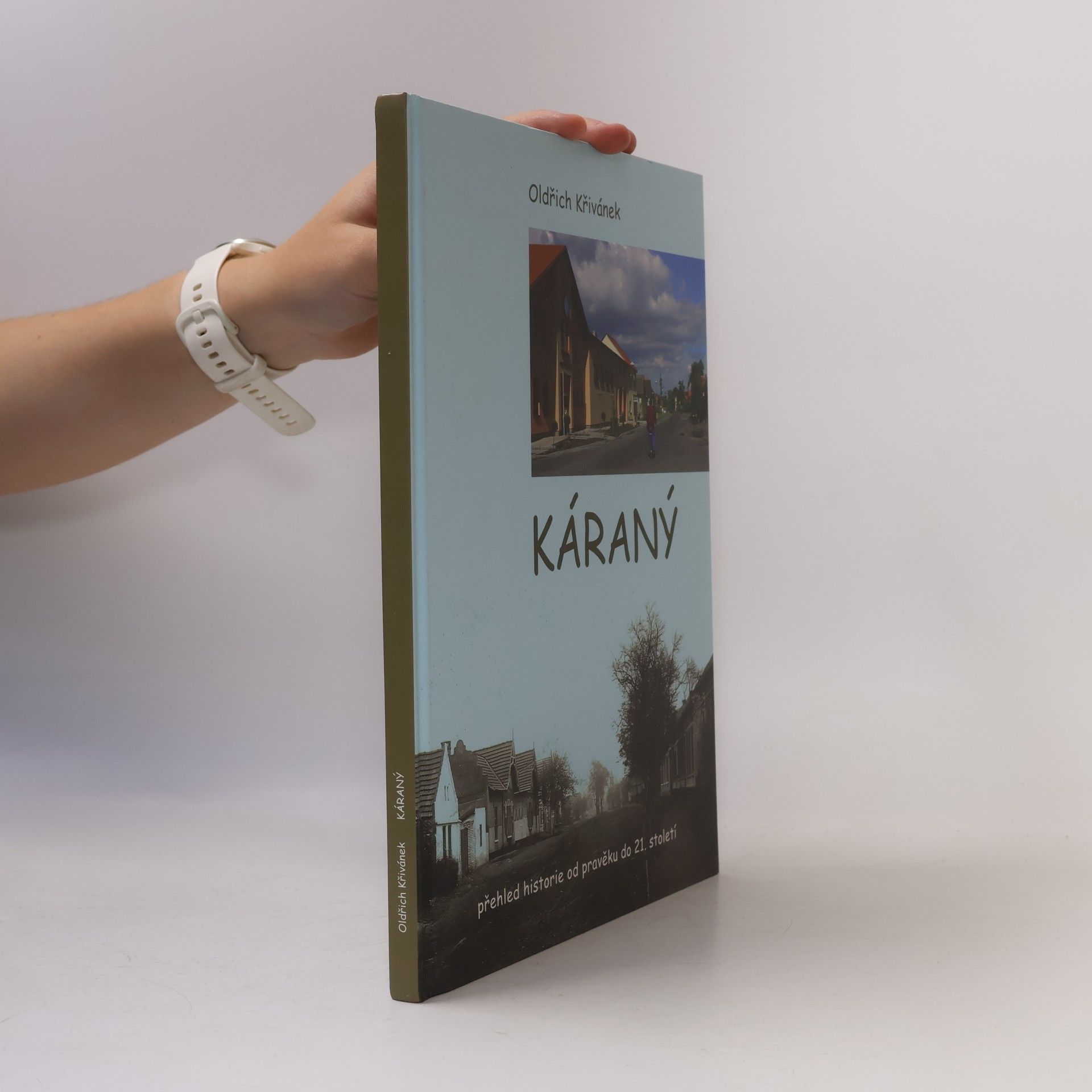 Oldřich Křivánek Káraný : přehled historie od pravěku do 21. století