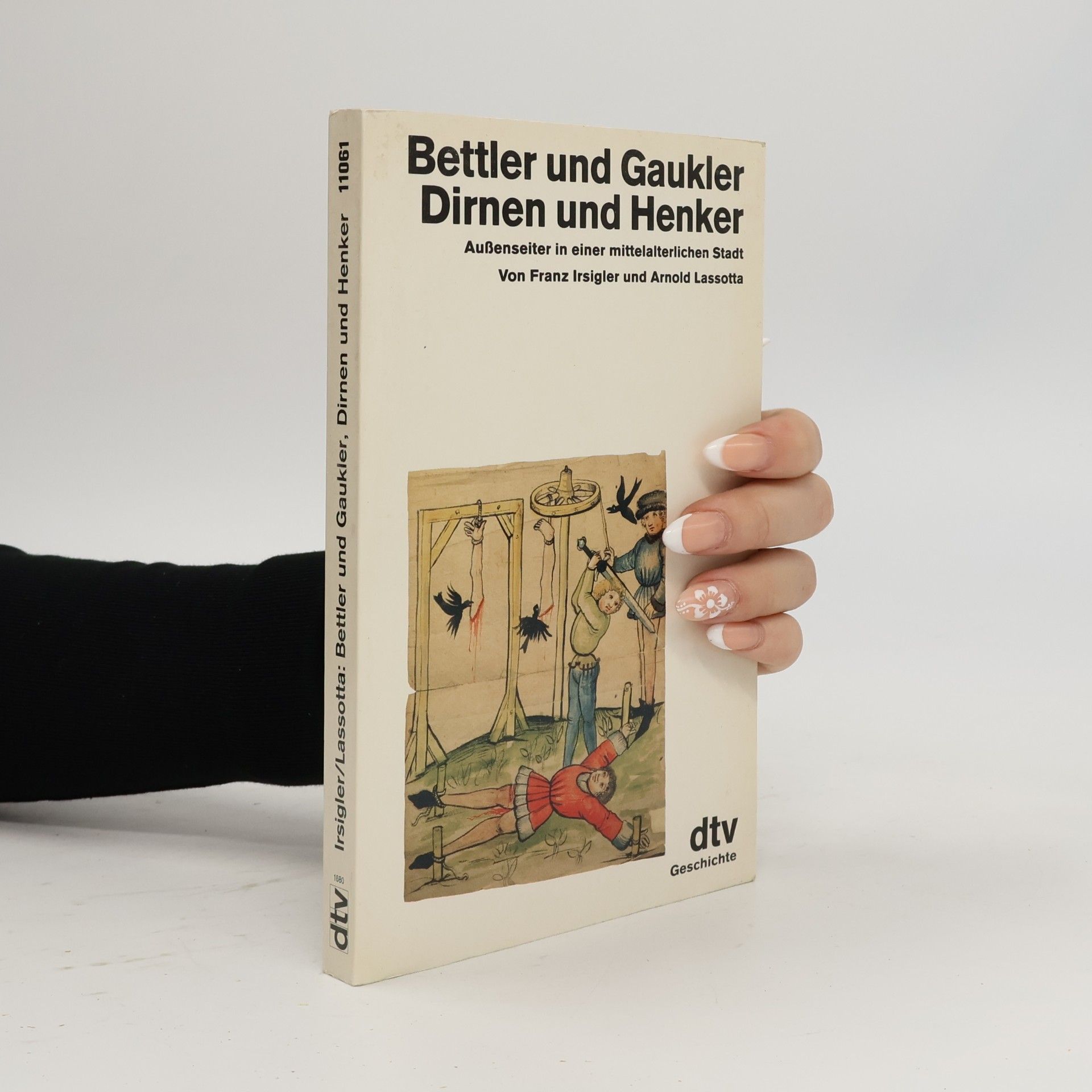 Franz Irsigler Bettler und Gaukler, Dirnen und Henker