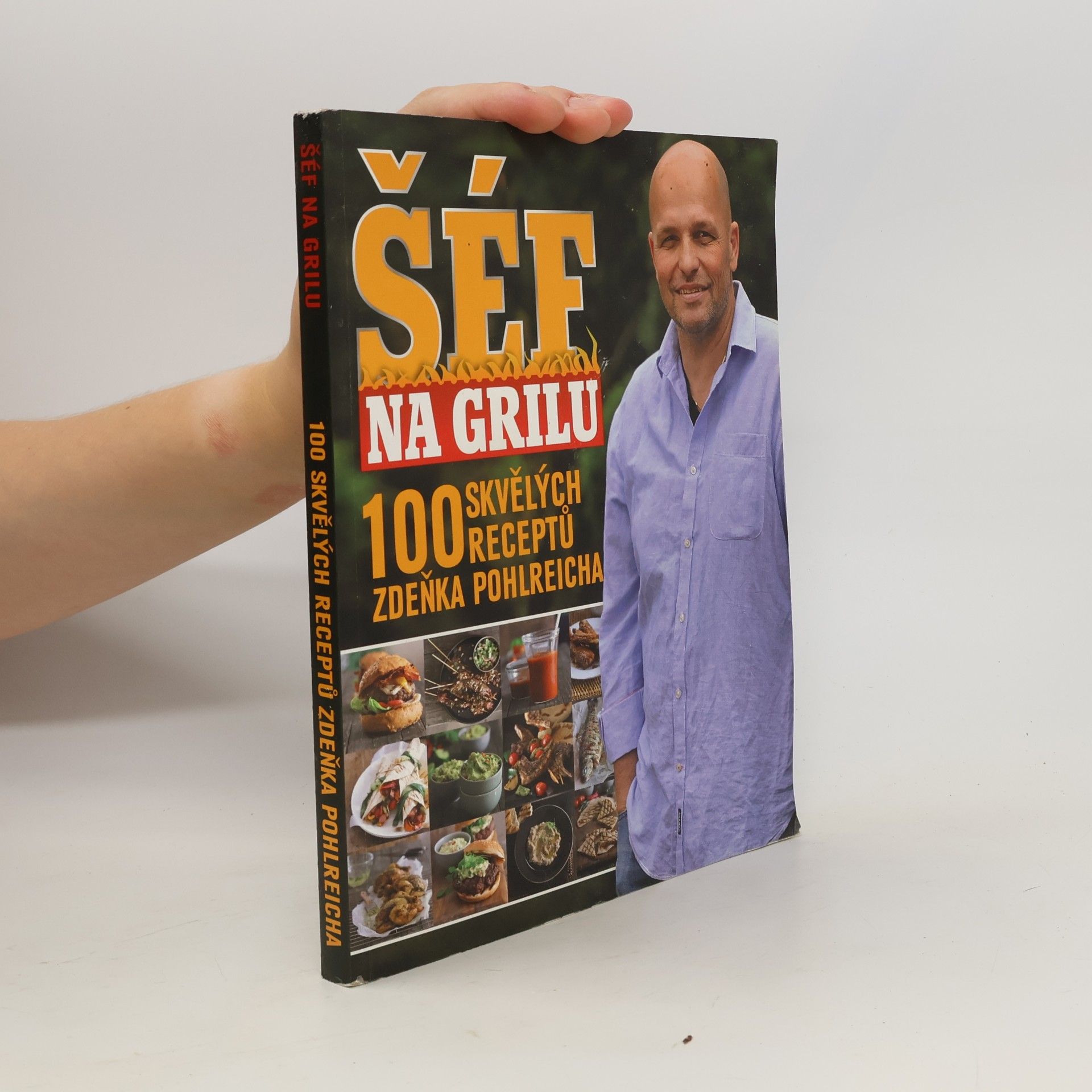 Zdeněk Pohlreich Šéf na grilu. 100 skvělých receptů Zdeňka Pohlreicha