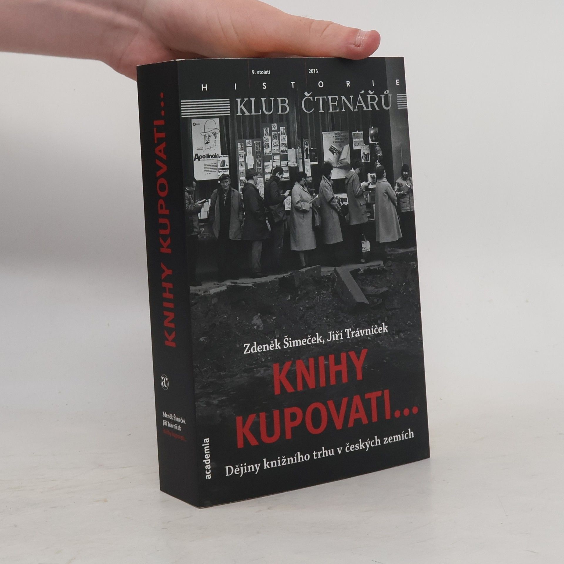 Zdeněk Šimeček Knihy kupovati: Dějiny knižního trhu v českých zemích