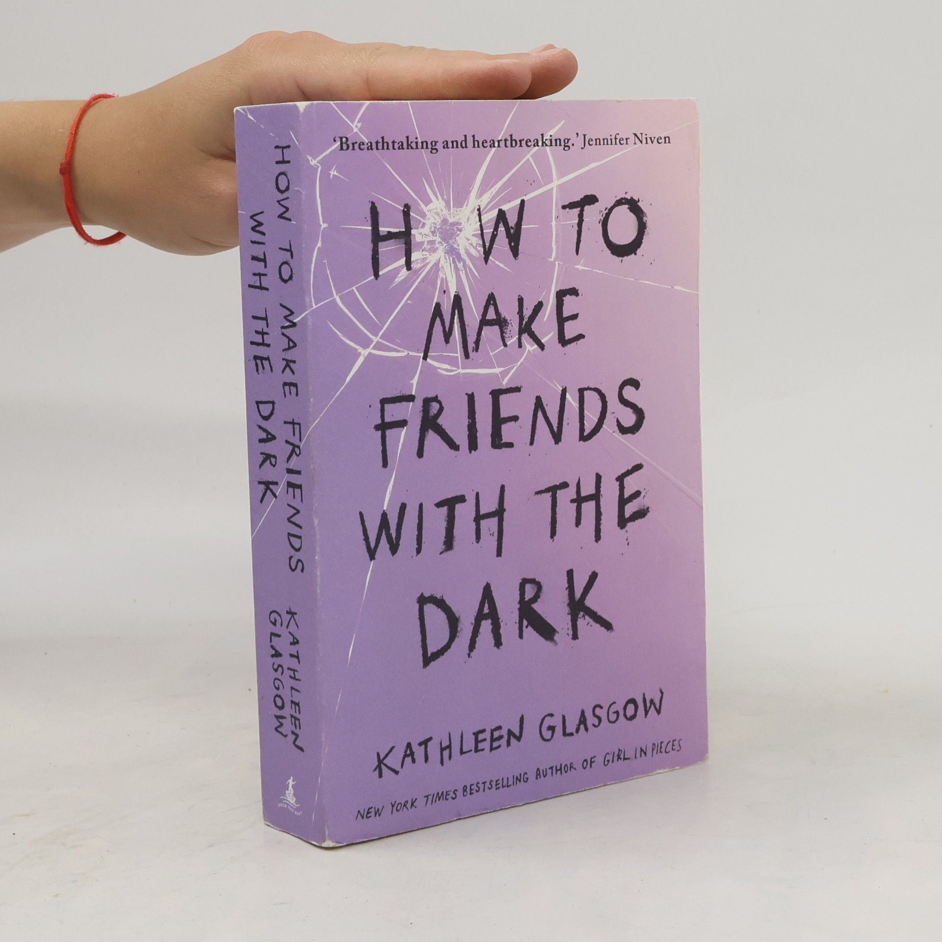 Kathleen Glasgow How to Make Friends with the Dark