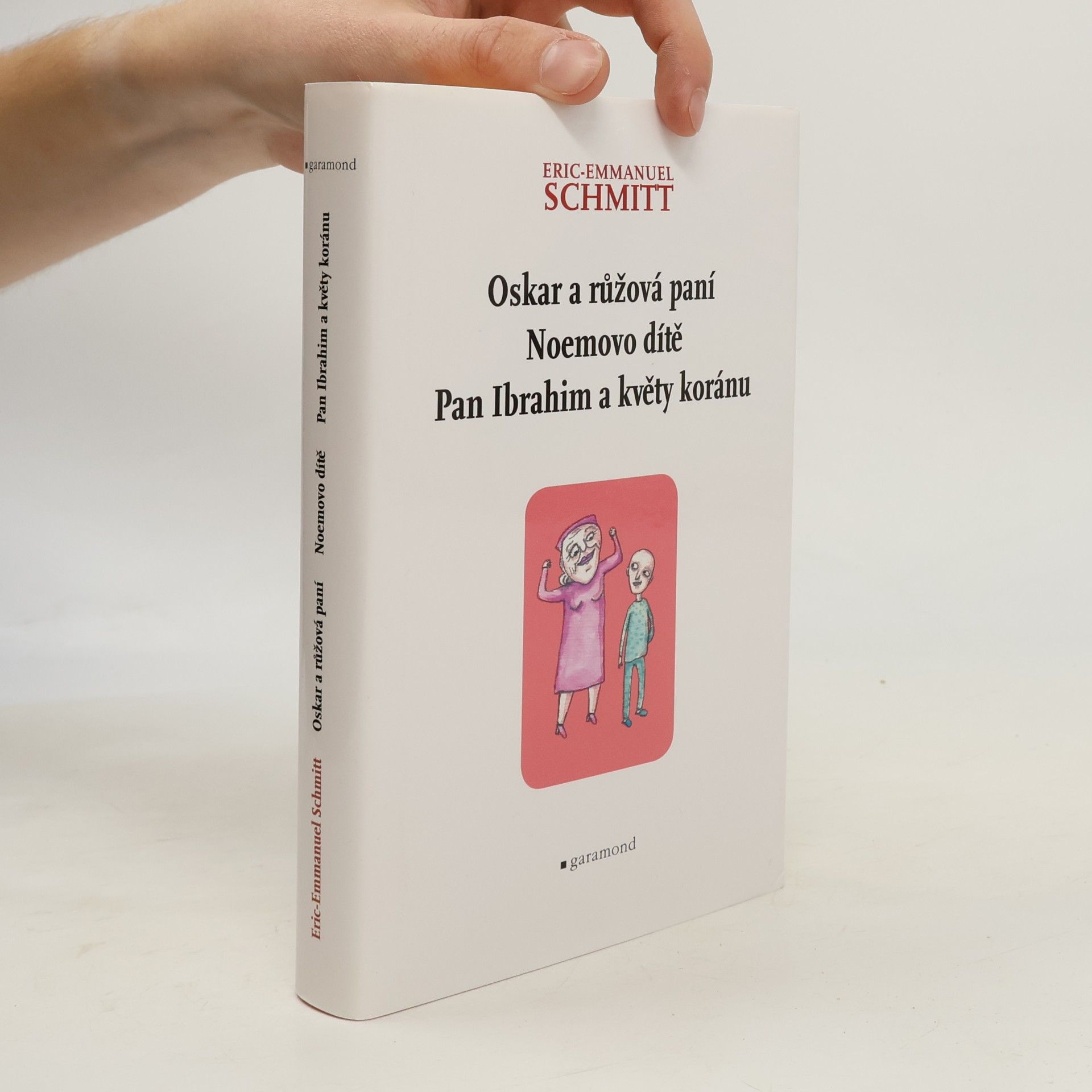Eric Emmanuel Schmitt Oskar a růžová paní. Noemovo dítě. Pan Ibrahim a květy koránu