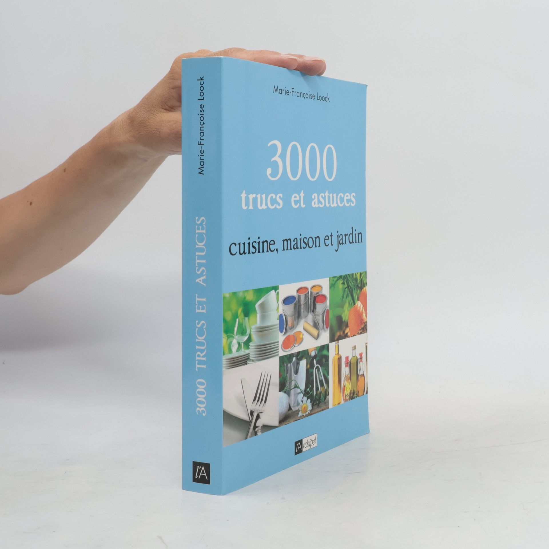 Marie-Françoise Loock 3000 Trucs et astuces