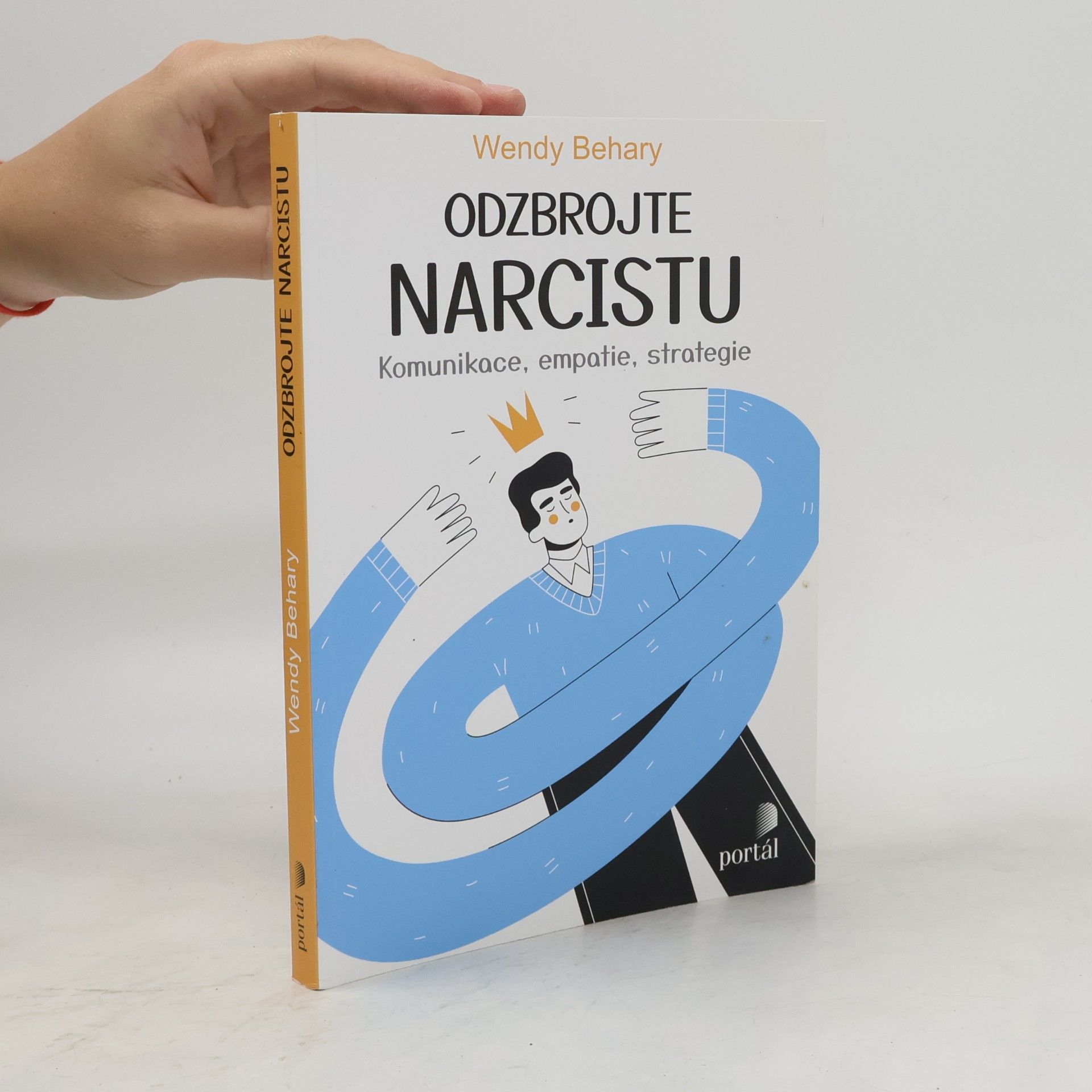 Wendy T. Behary Odzbrojte narcistu : komunikace, empatie, strategie