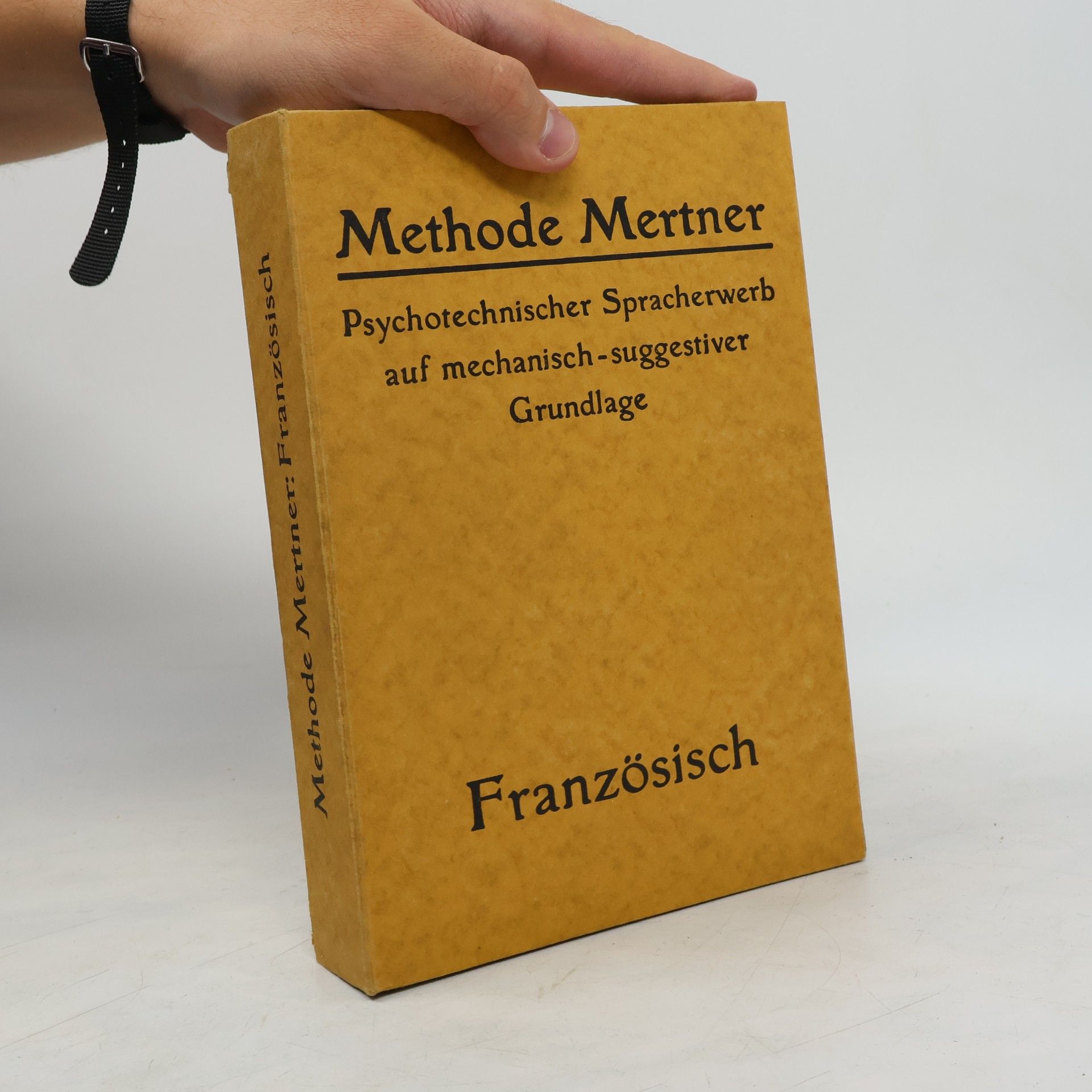 Methode Mertner. Psychotechnischer Sprachrwerb auf mechanisch-suggestiver Grundlage