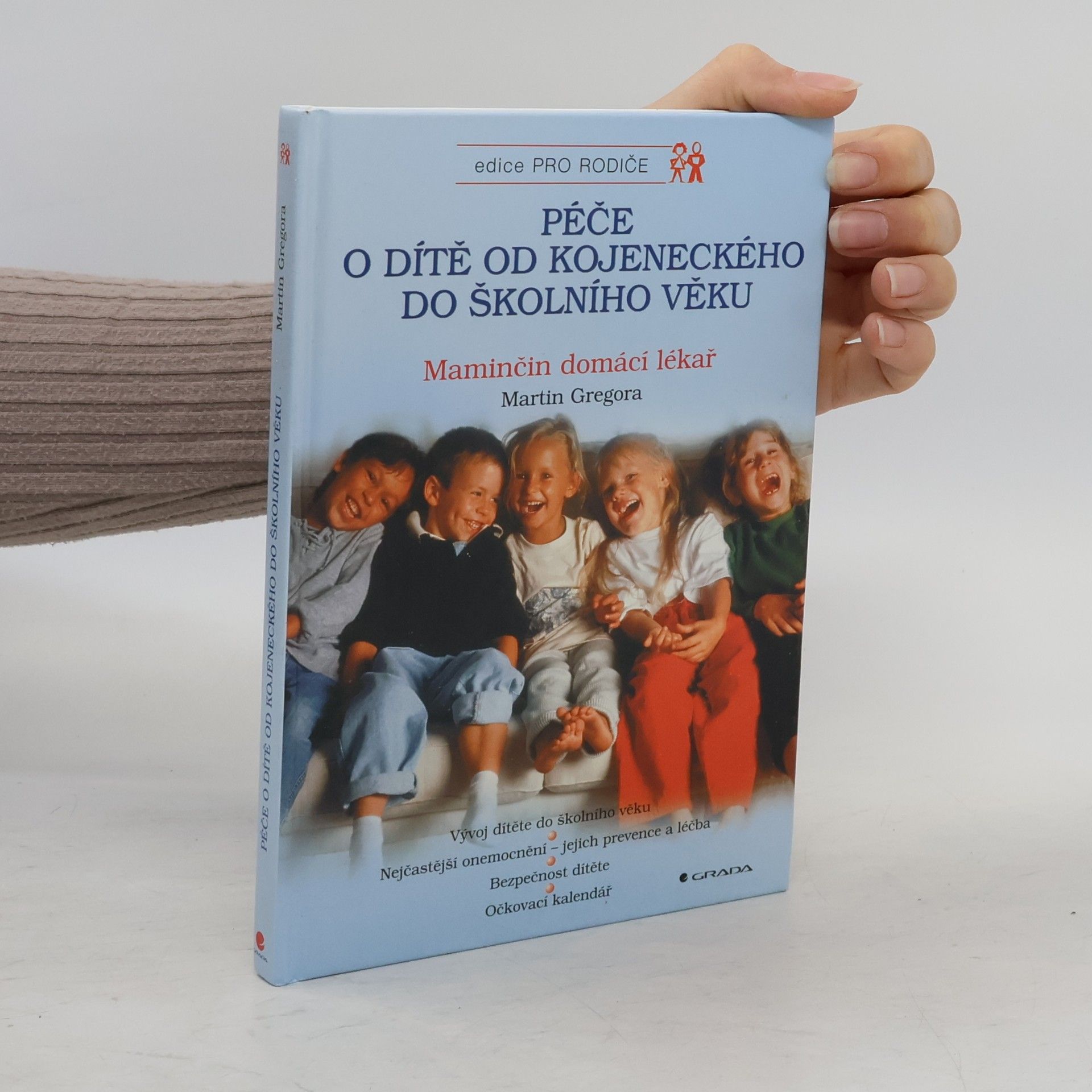 Martin Gregora Péče o dítě od kojeneckého do školního věku