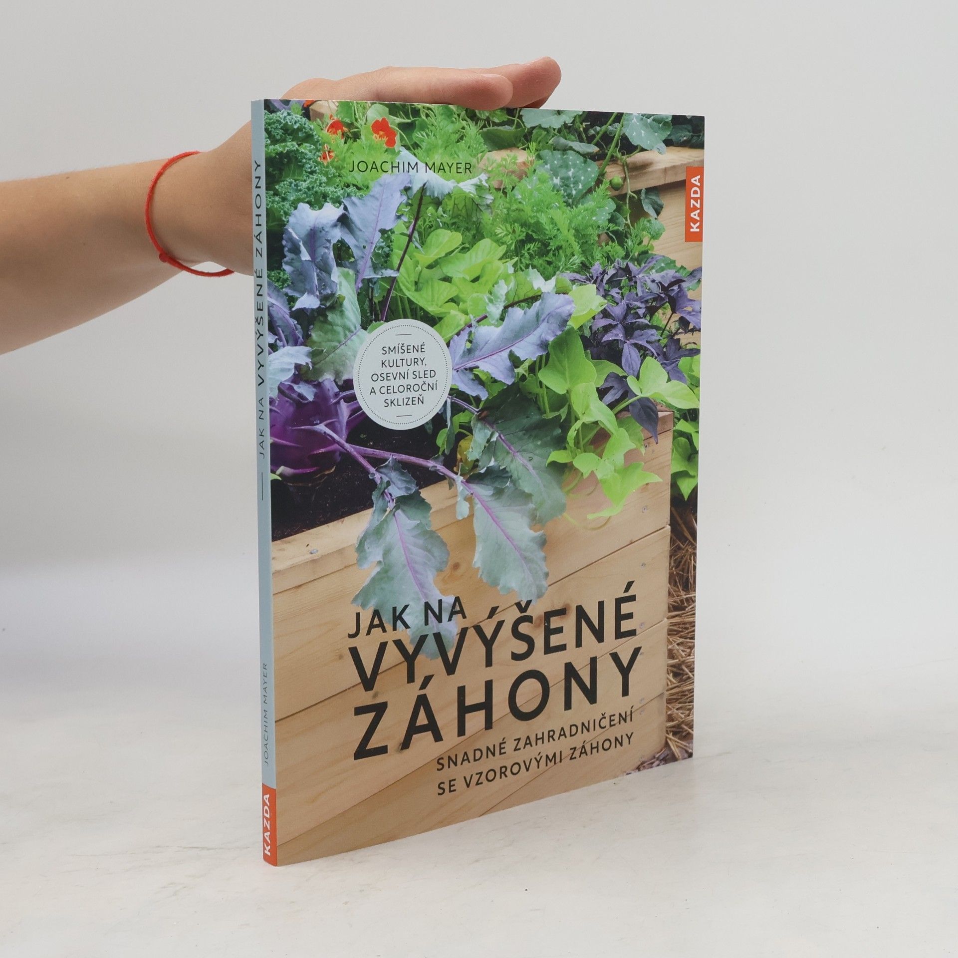 Jana Čeřenová Jak na vyvýšené záhony : snadné zahradničení se vzorovými záhony