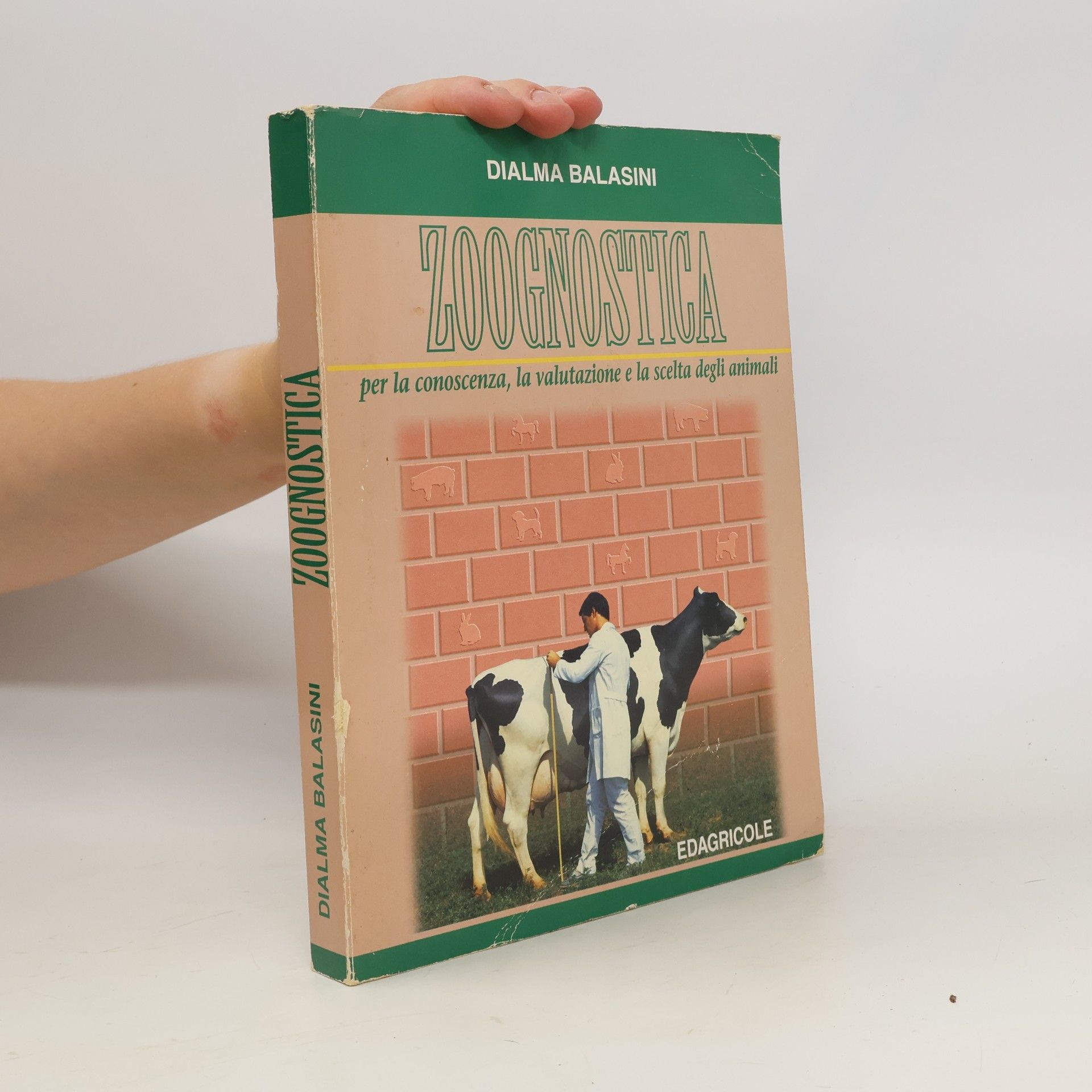 Dialma Balasini  Zoognostica. Per la conoscenza, la valutazione e la scelta degli animali