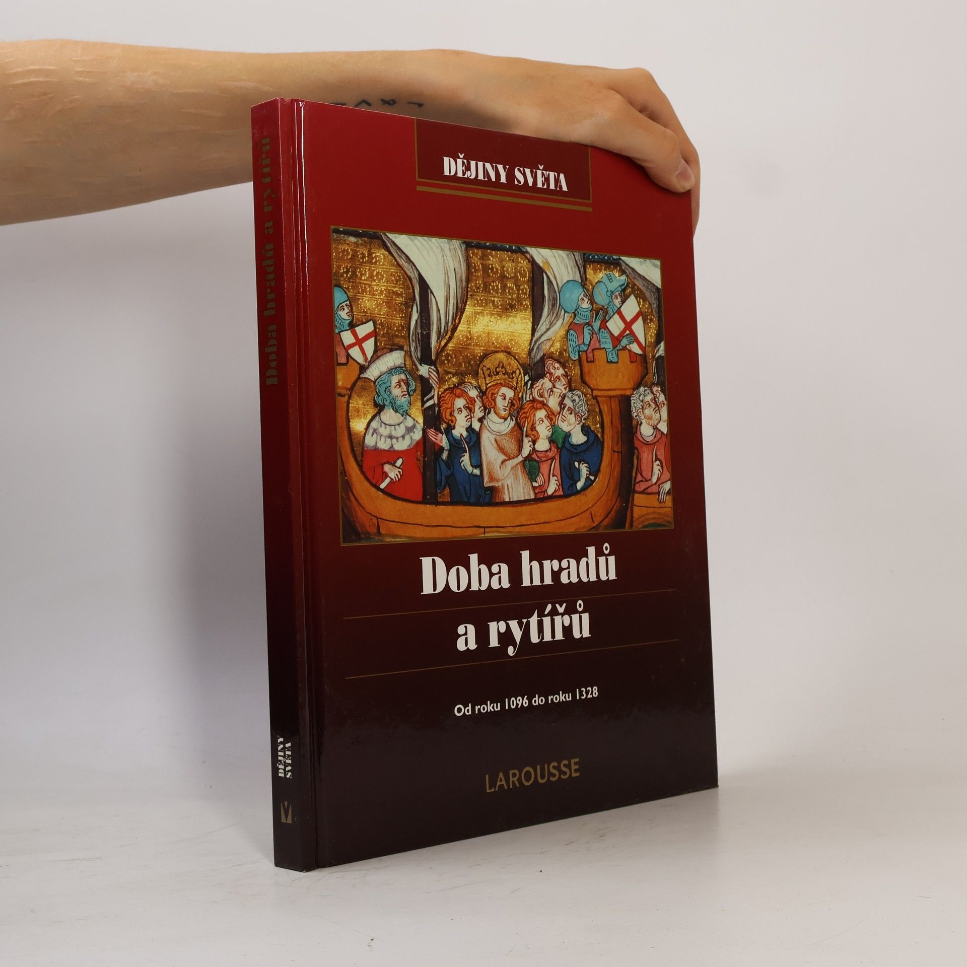 Autorenkollektiv Doba hradů a rytířů: Od roku 1096 do roku 1328