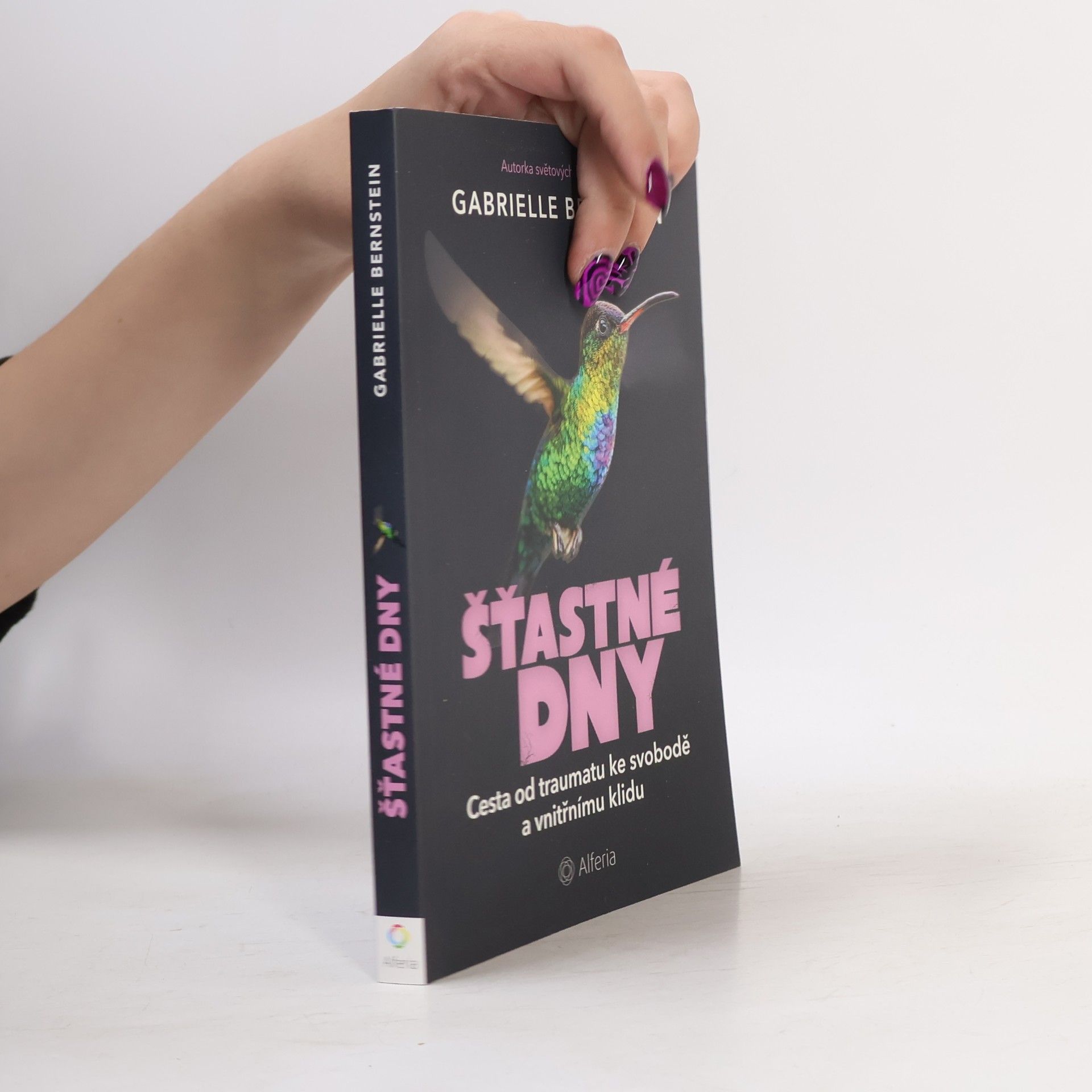 Gabrielle Bernstein Šťastné dny. Cesta od traumatu ke svobodě a vnitřnímu klidu.