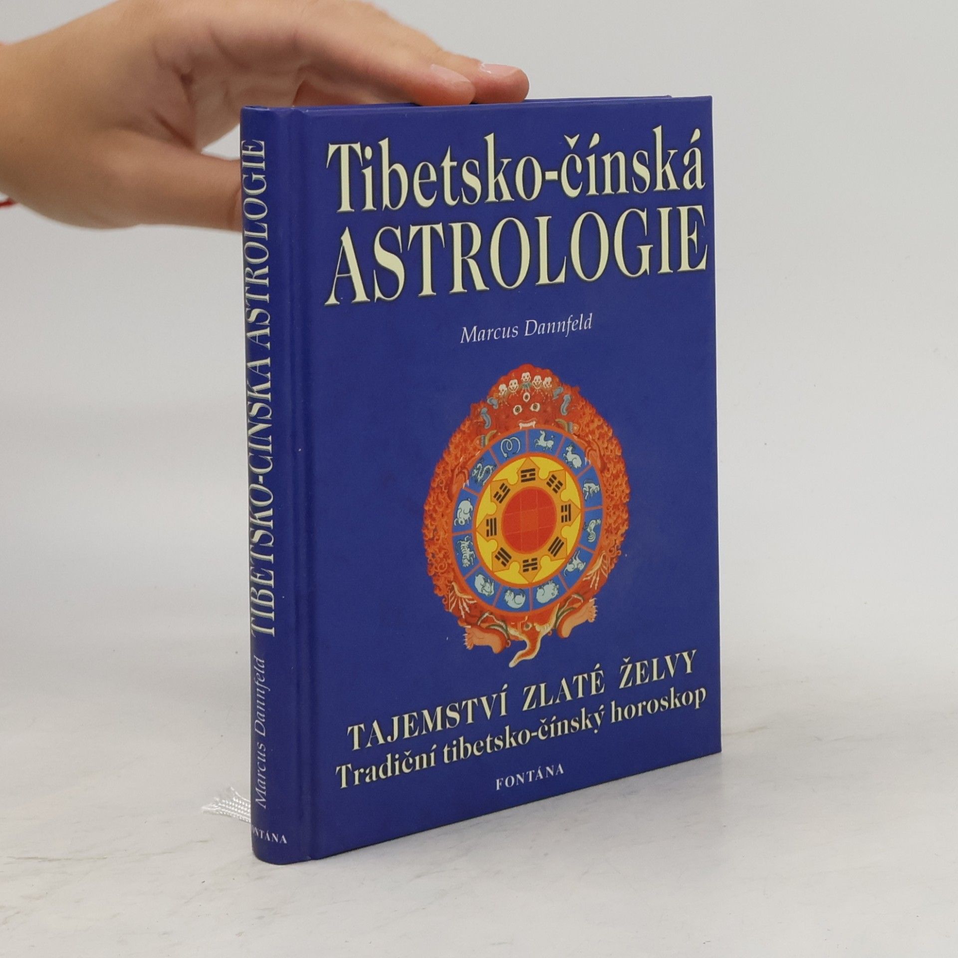 Marcus Dannfeld Tibetsko-čínská astrologie: Tradiční tibetsko-čínský horoskop