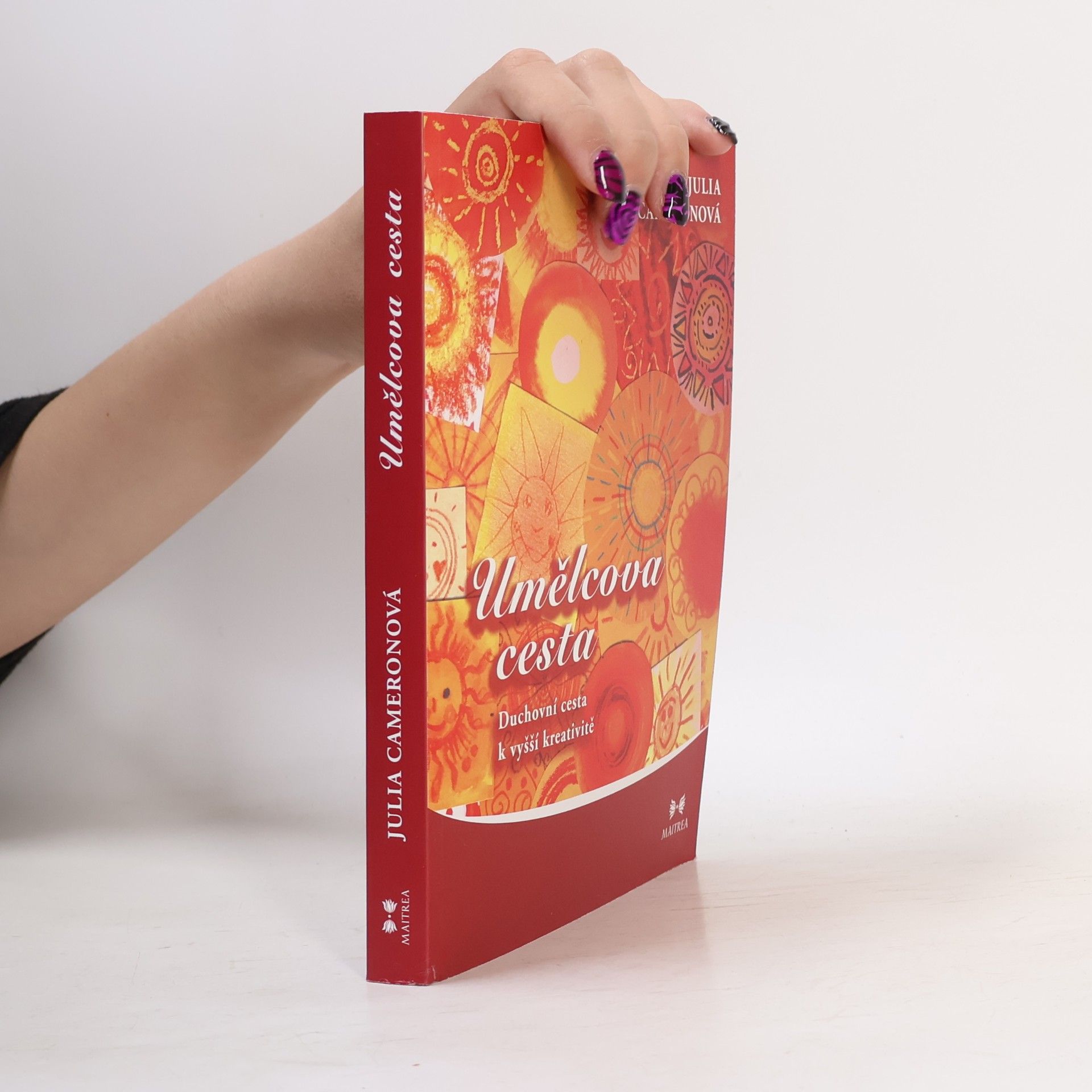 Julia Cameron Umělcova cesta. Duchovní cesta k vyšší kreativitě