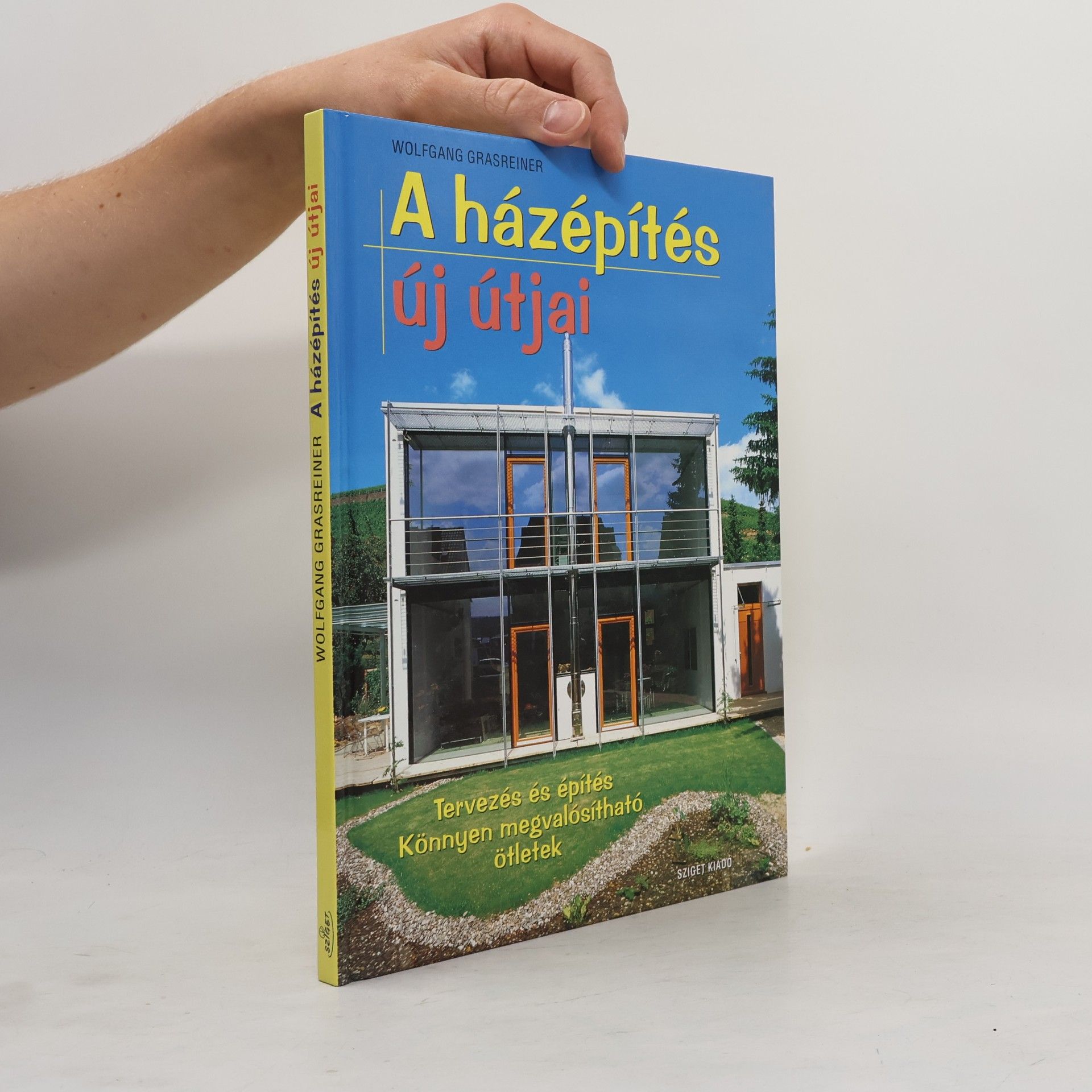 Wolfgang Grasreiner A házépítés új útjai