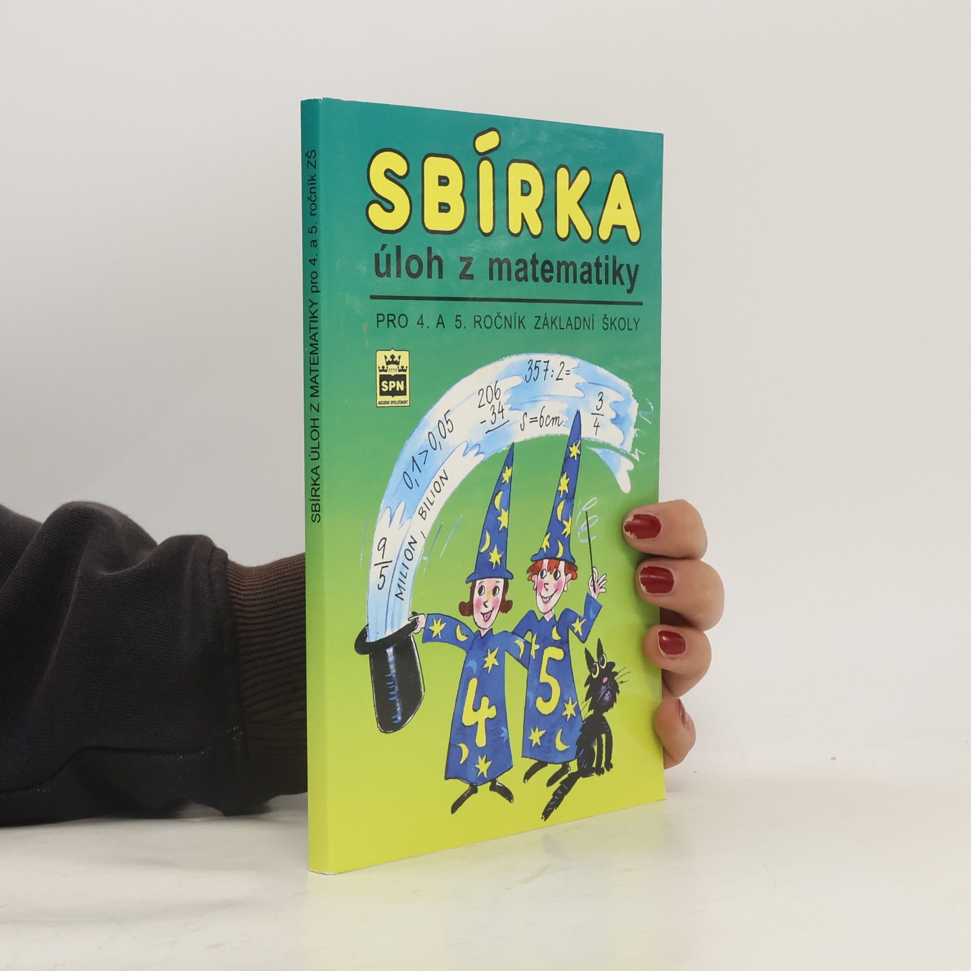 Michaela Kaslová Sbírka úloh z matematiky pro 4. a 5. ročník základní školy