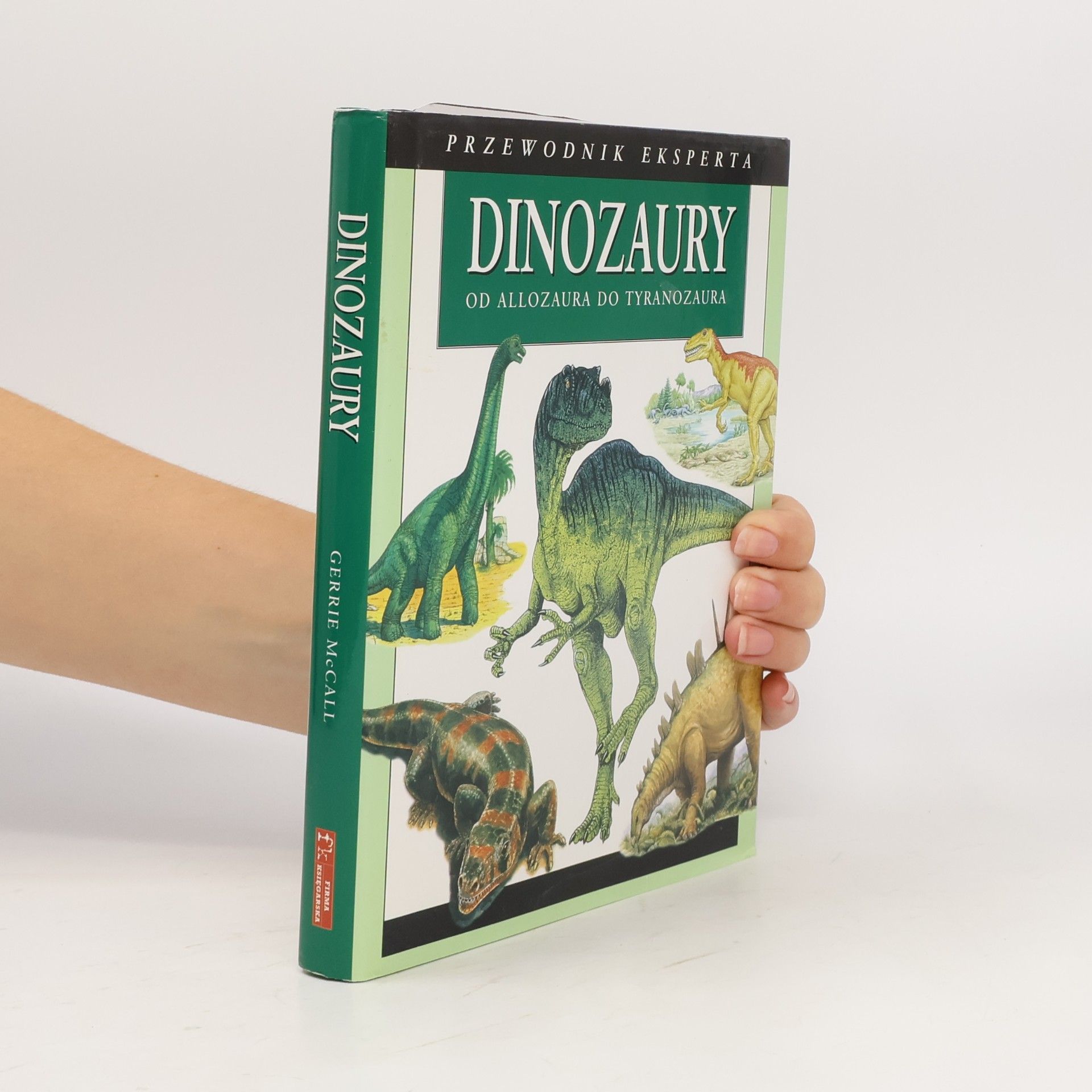 Gerrie McCall Przewodnik eksperta: Dinozaury od Allozaura do tyranozaura