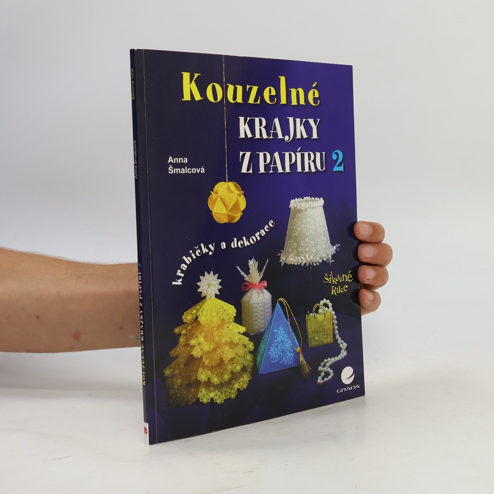 Anna Šmalcová Kouzelné krajky z papíru 2 – krabičky a dekorace
