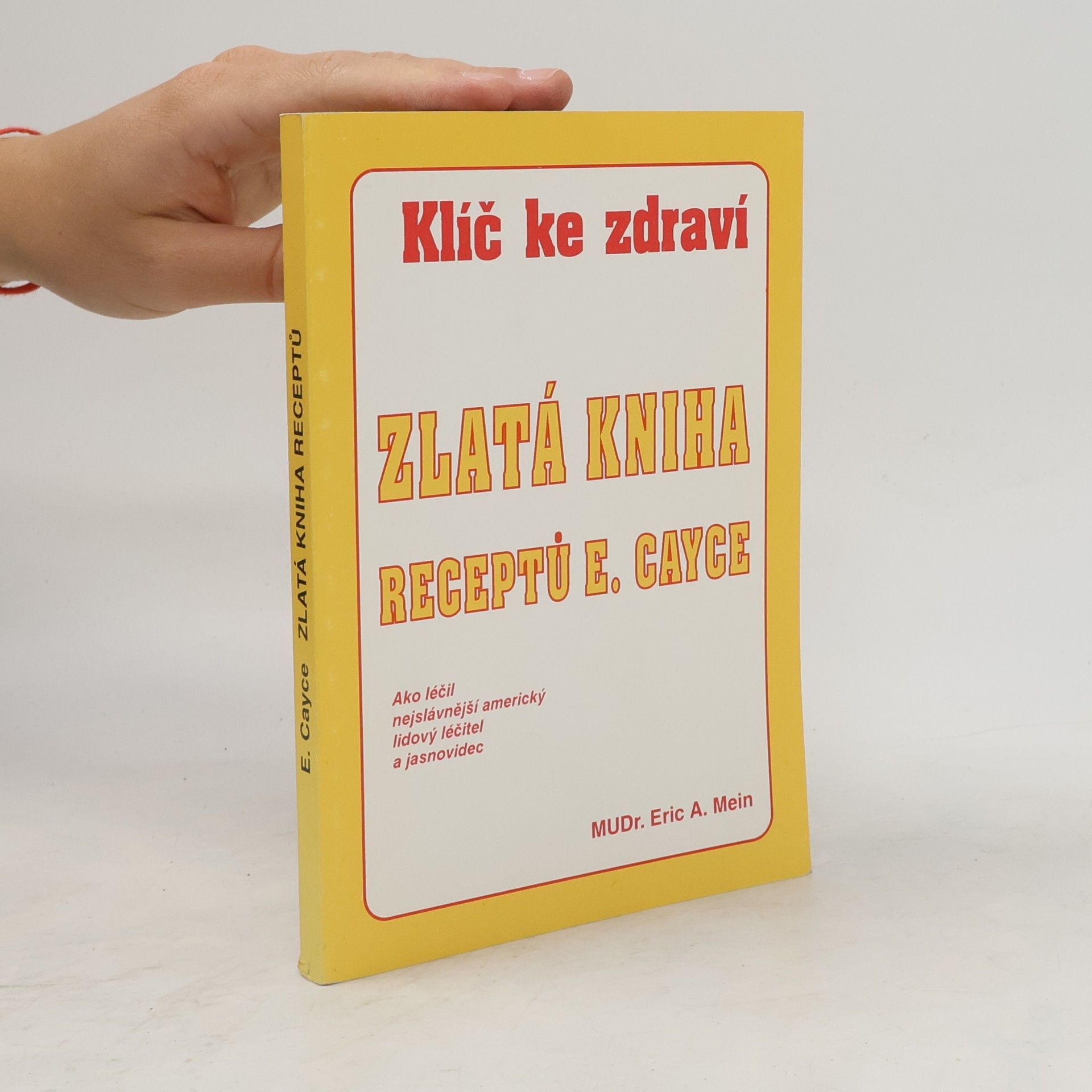 Eric A. Mein Klíče ke zdraví. Zlatá kniha receptů