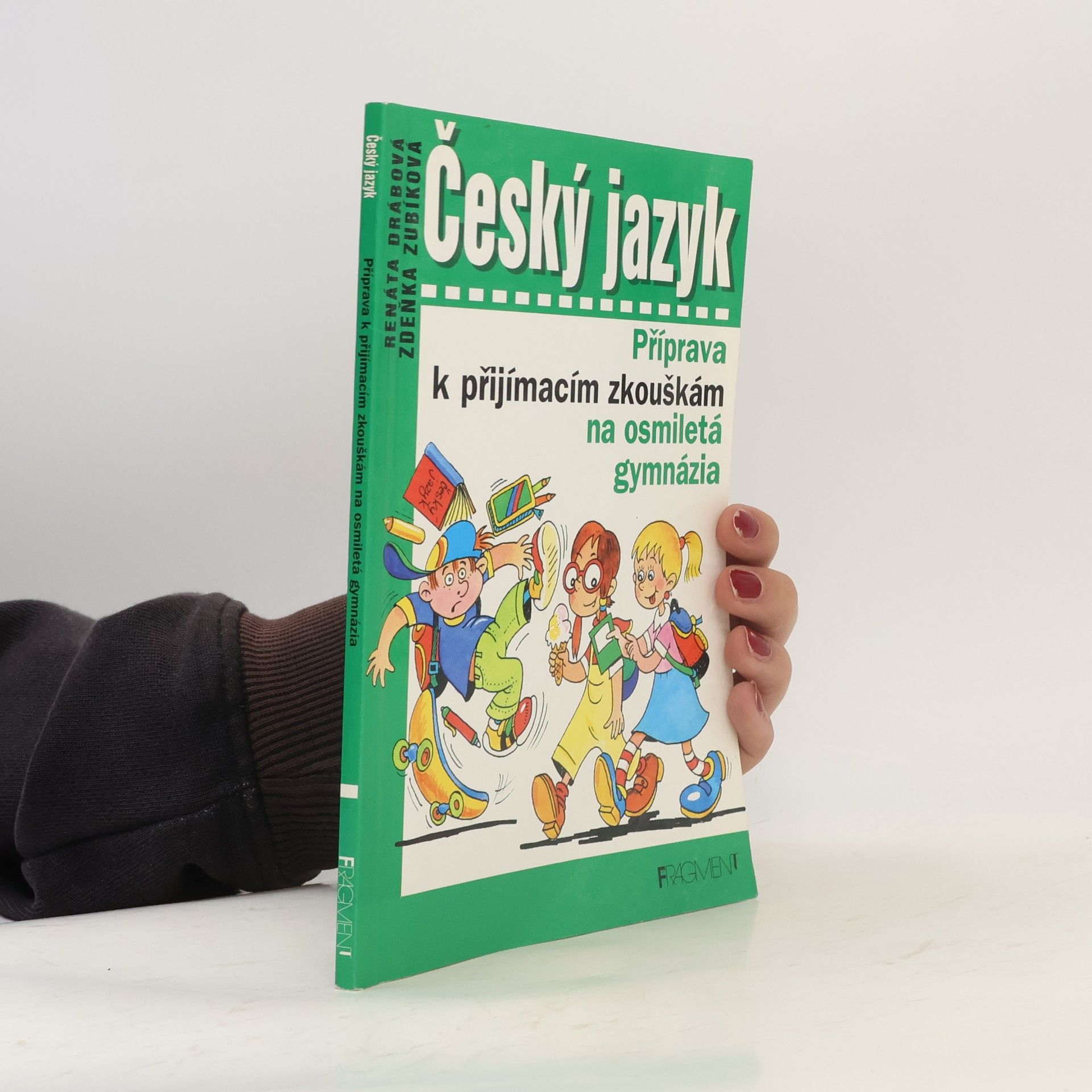Renáta Drábová Český jazyk. Příprava k přijímacím zkouškám na osmiletá gymnázia