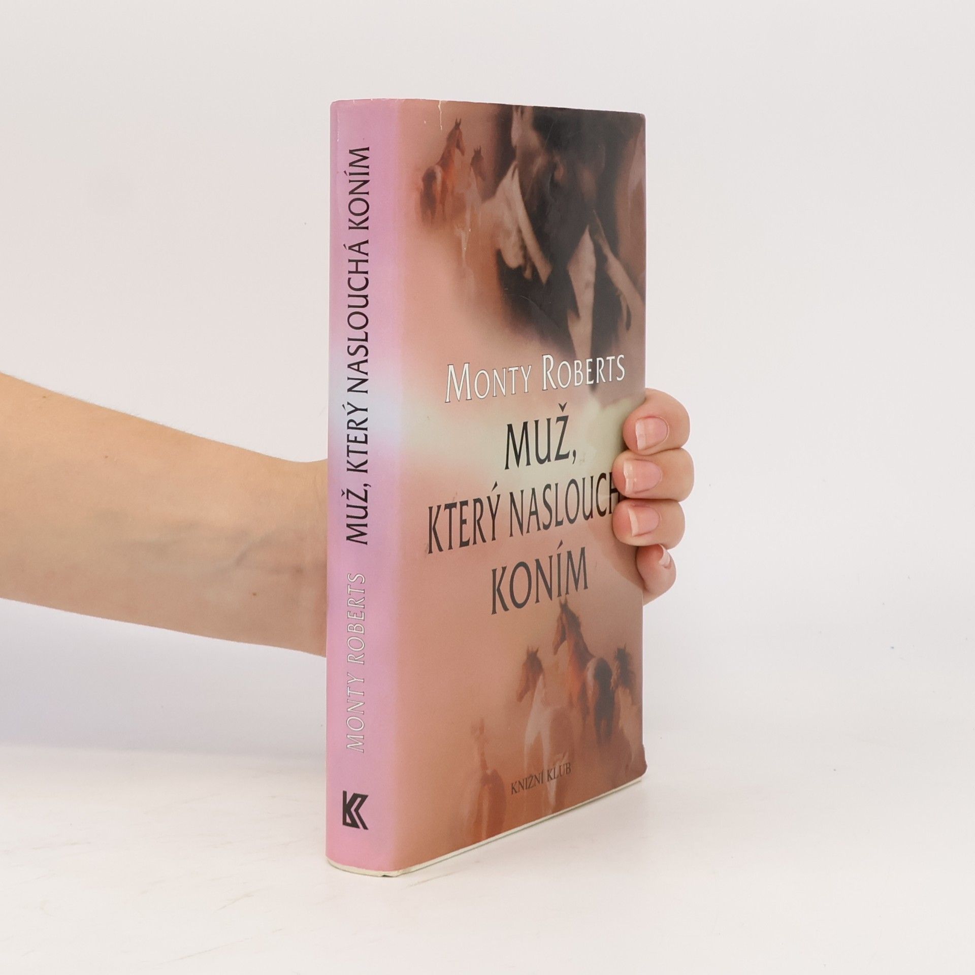 Monty Roberts Muž, který naslouchá koním