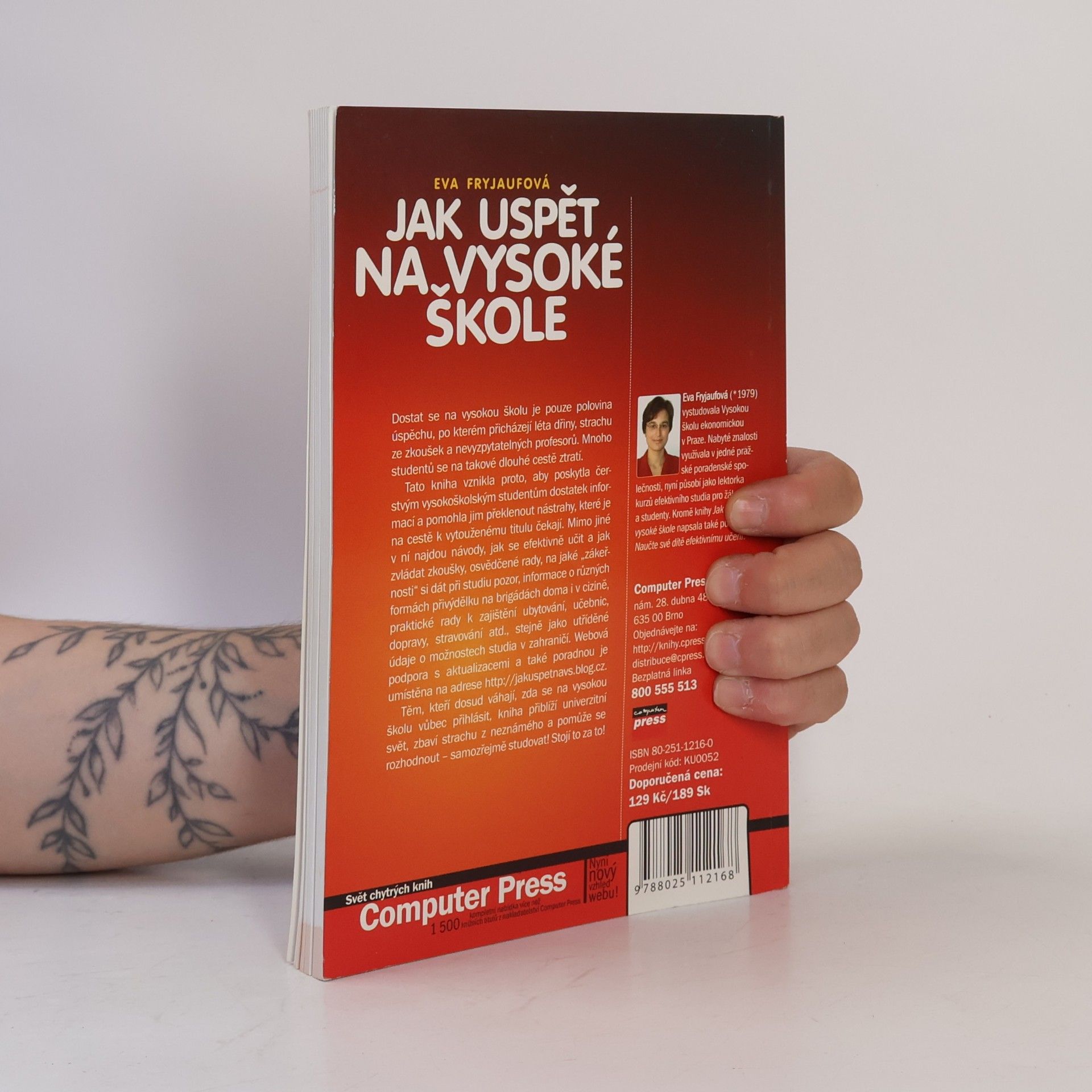 Eva Fryjaufová Jak uspět na vysoké škole. Informace, rady a zkušenosti pro studenty-zelenáče