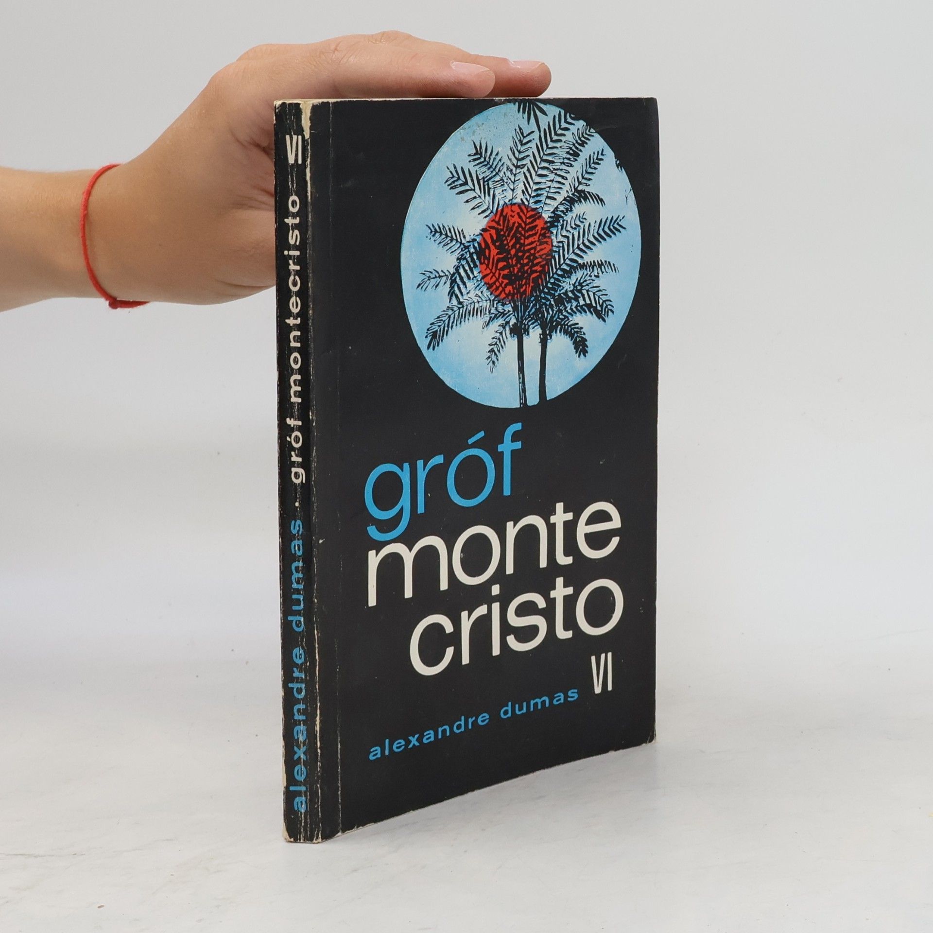 Alexandre Dumas starší Gróf Monte Cristo VI