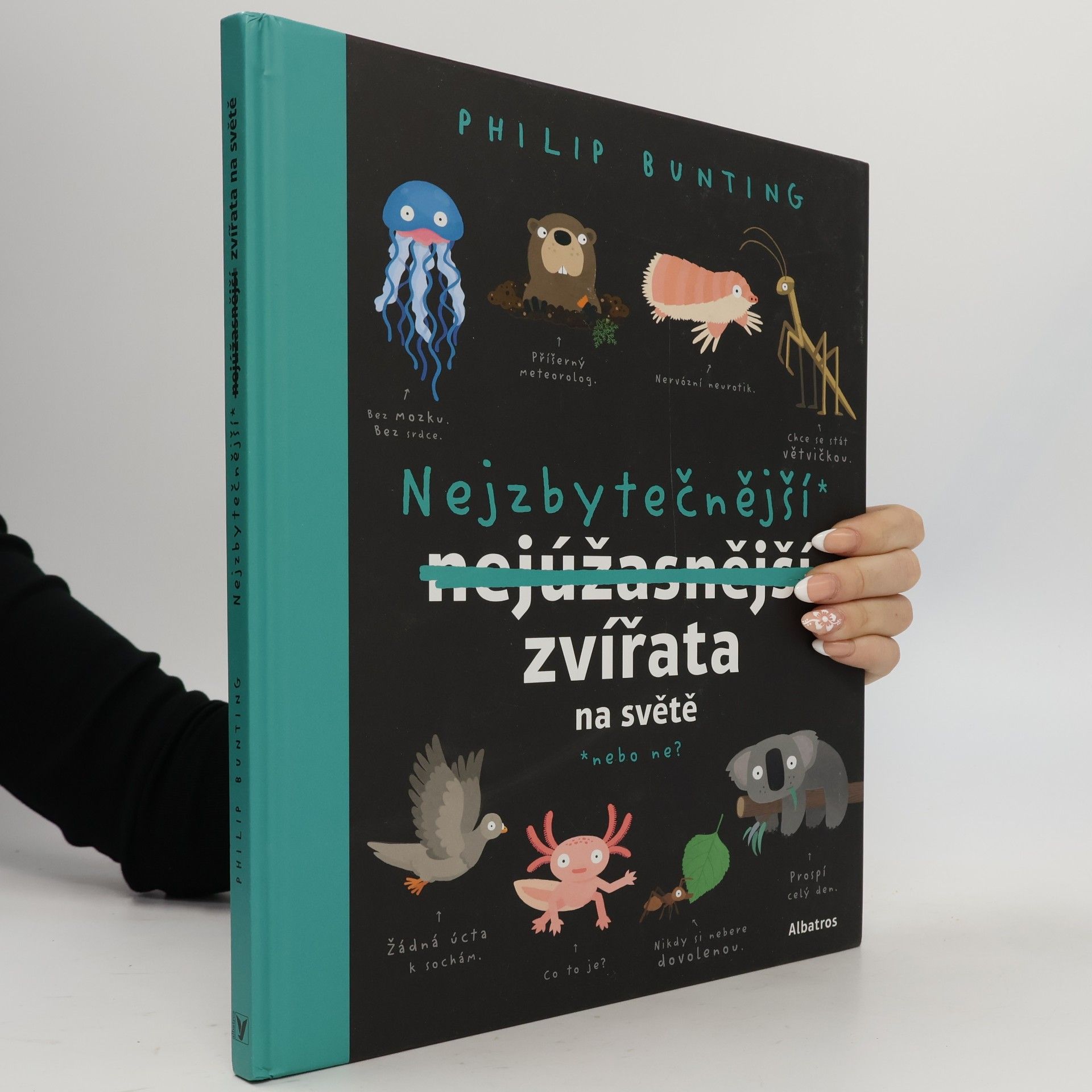 Phil Bunting Nejzbytečnější* nejúžasnější zvířata na světě : *nebo ne?