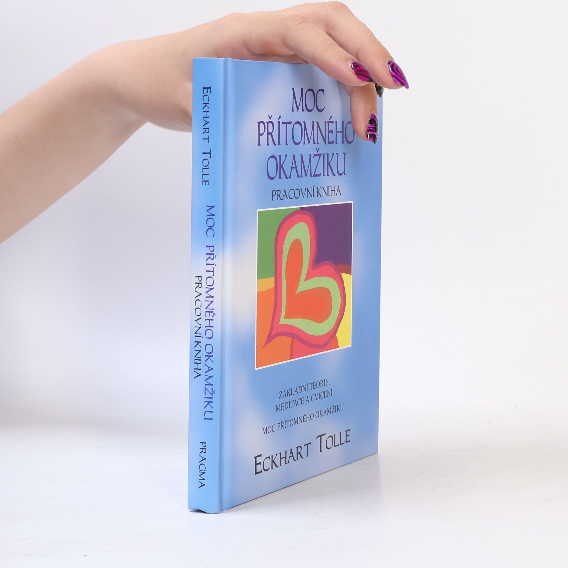 Eckhart Tolle Moc přítomného okamžiku. Pracovní kniha