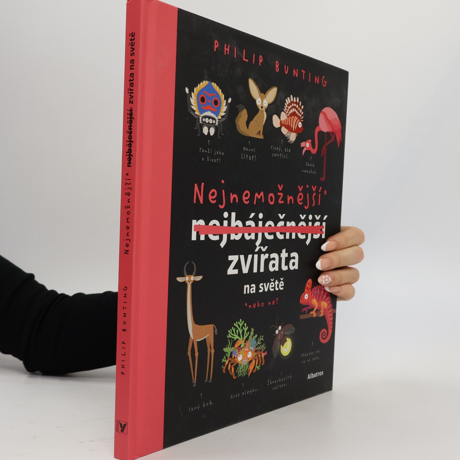 Phil Bunting Nejnemožnější* zvířata na světě : *nebo ne?