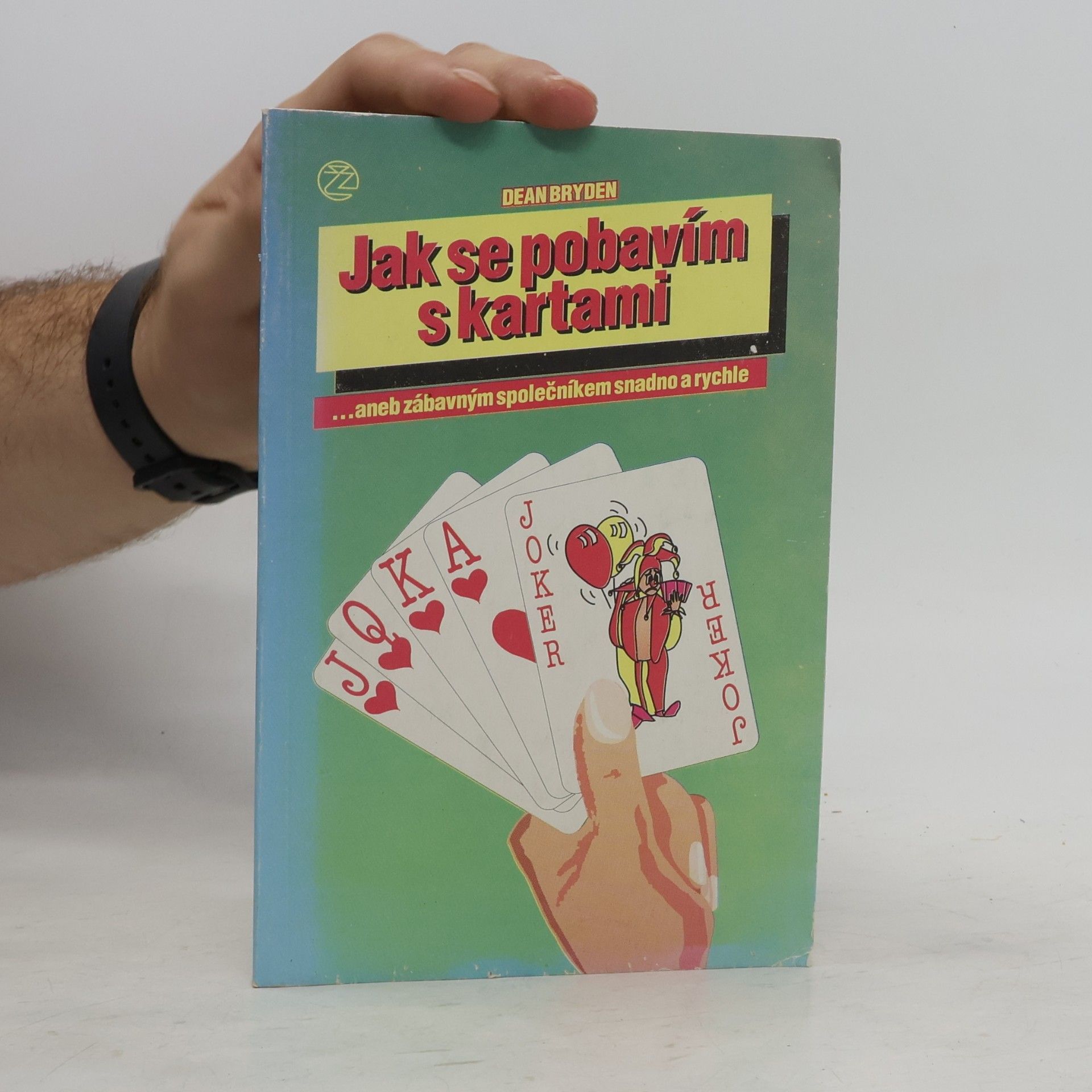 Dean Bryden Jak se pobavím s kartami