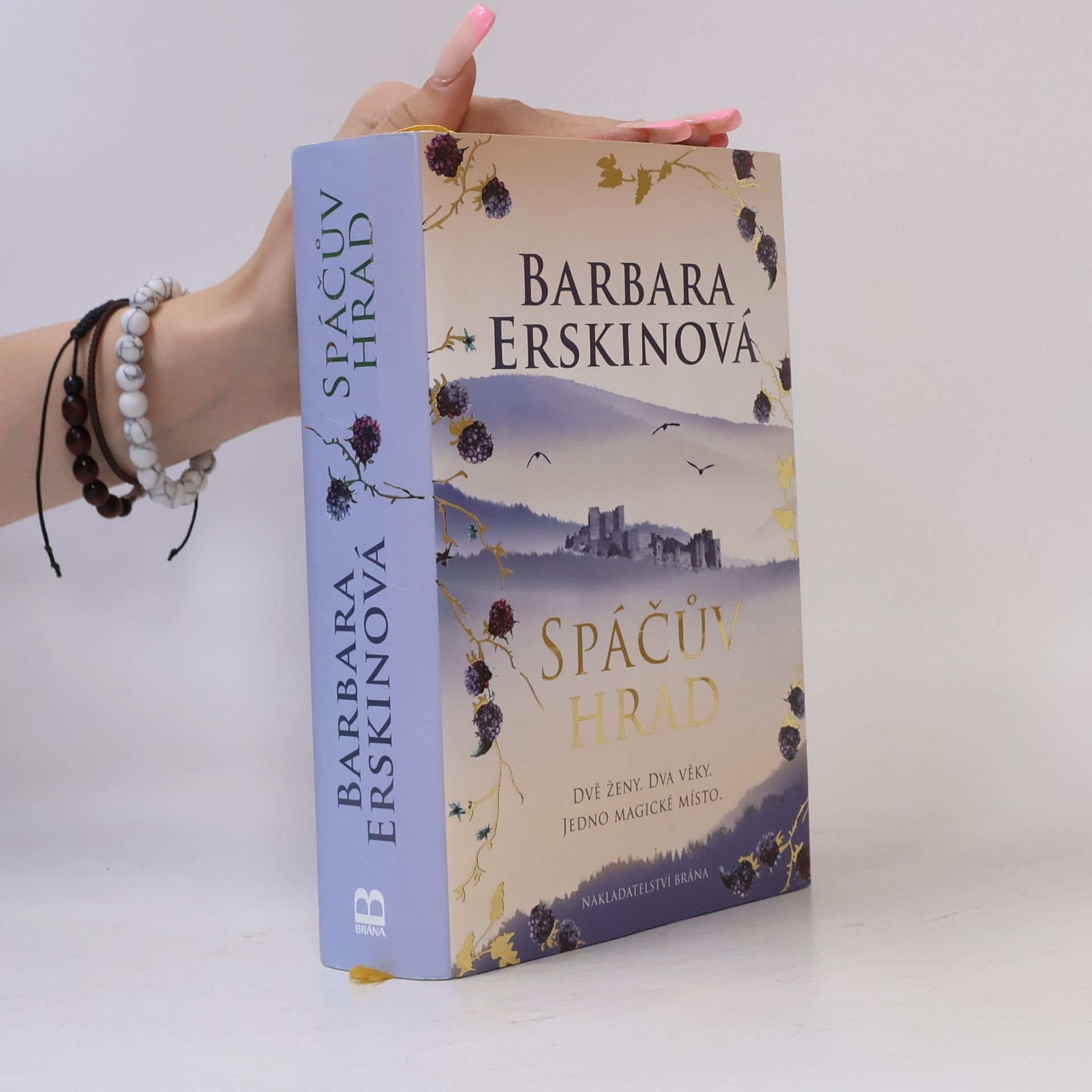 Barbara Erskine Spáčův hrad: Dvě ženy, dva věky, jedno magické místo