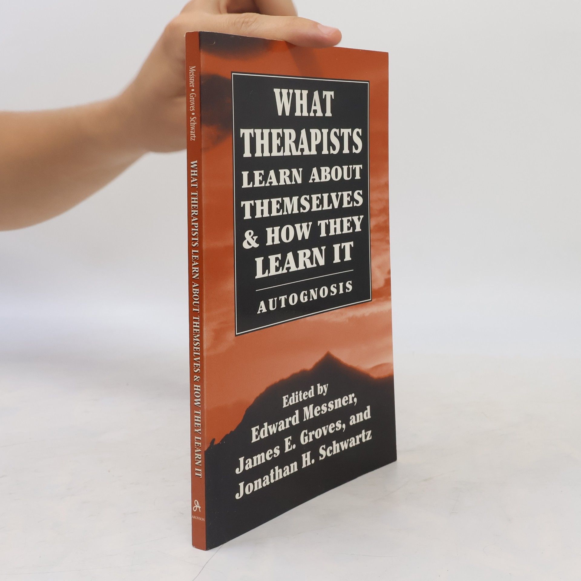 Jonathan H. Schwartz What Therapists Learn About Themselves & How They Learn It