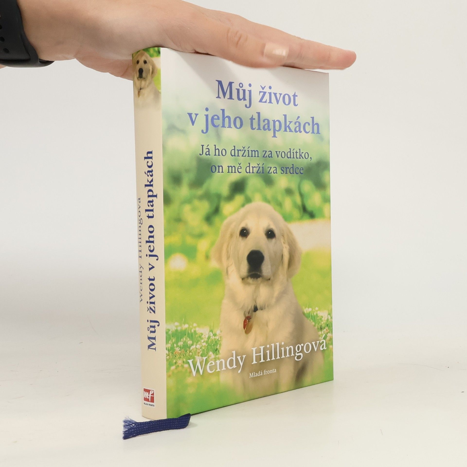Wendy Hilling Můj život v jeho tlapkách: Já ho držím za vodítko, on mě drží za srdce