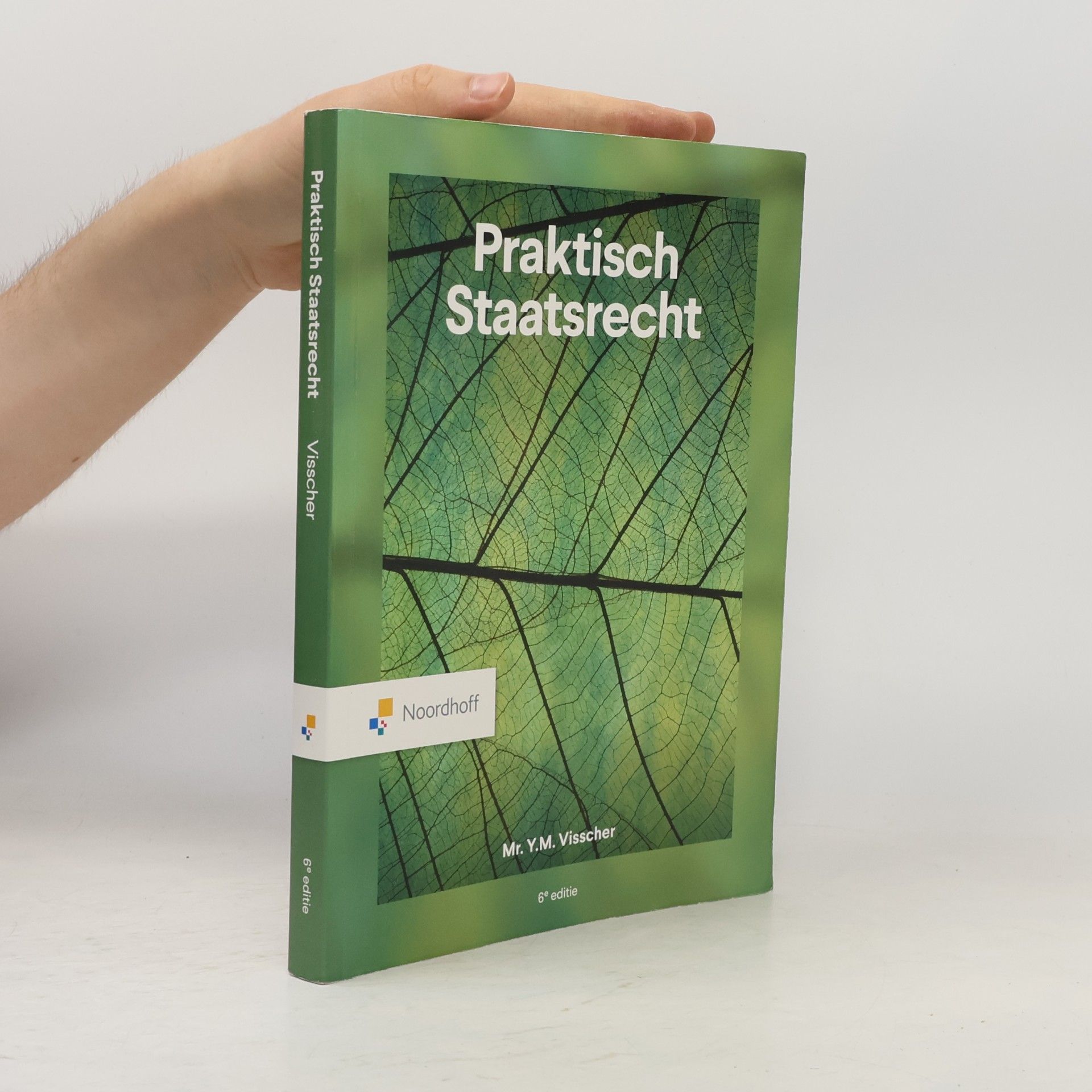 Y.M. Visscher Praktisch Staatsrecht - 6e editie