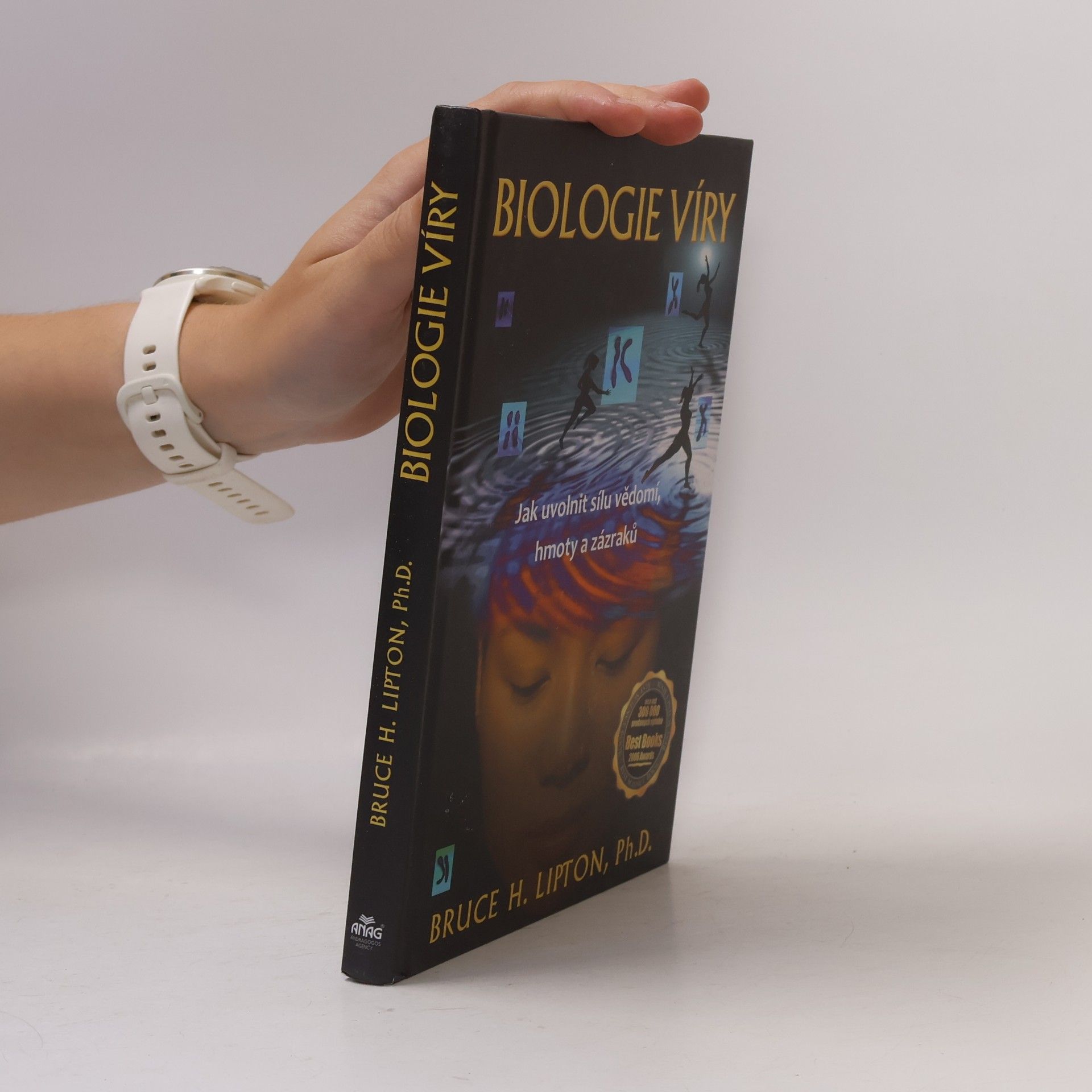 Bruce Lipton Biologie víry: Jak uvolnit sílu vědomí, hmoty a zázraků