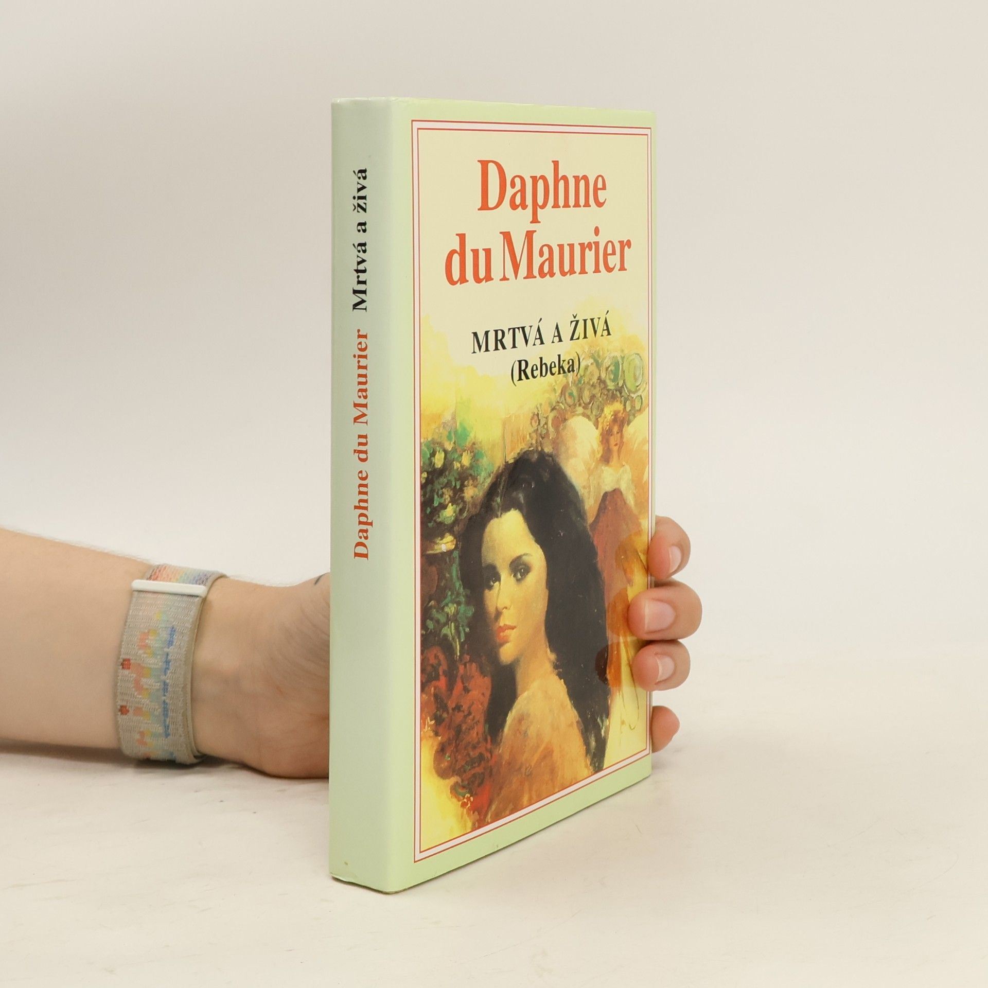 Daphne du Maurier Mrtvá a živá. (Rebeka)