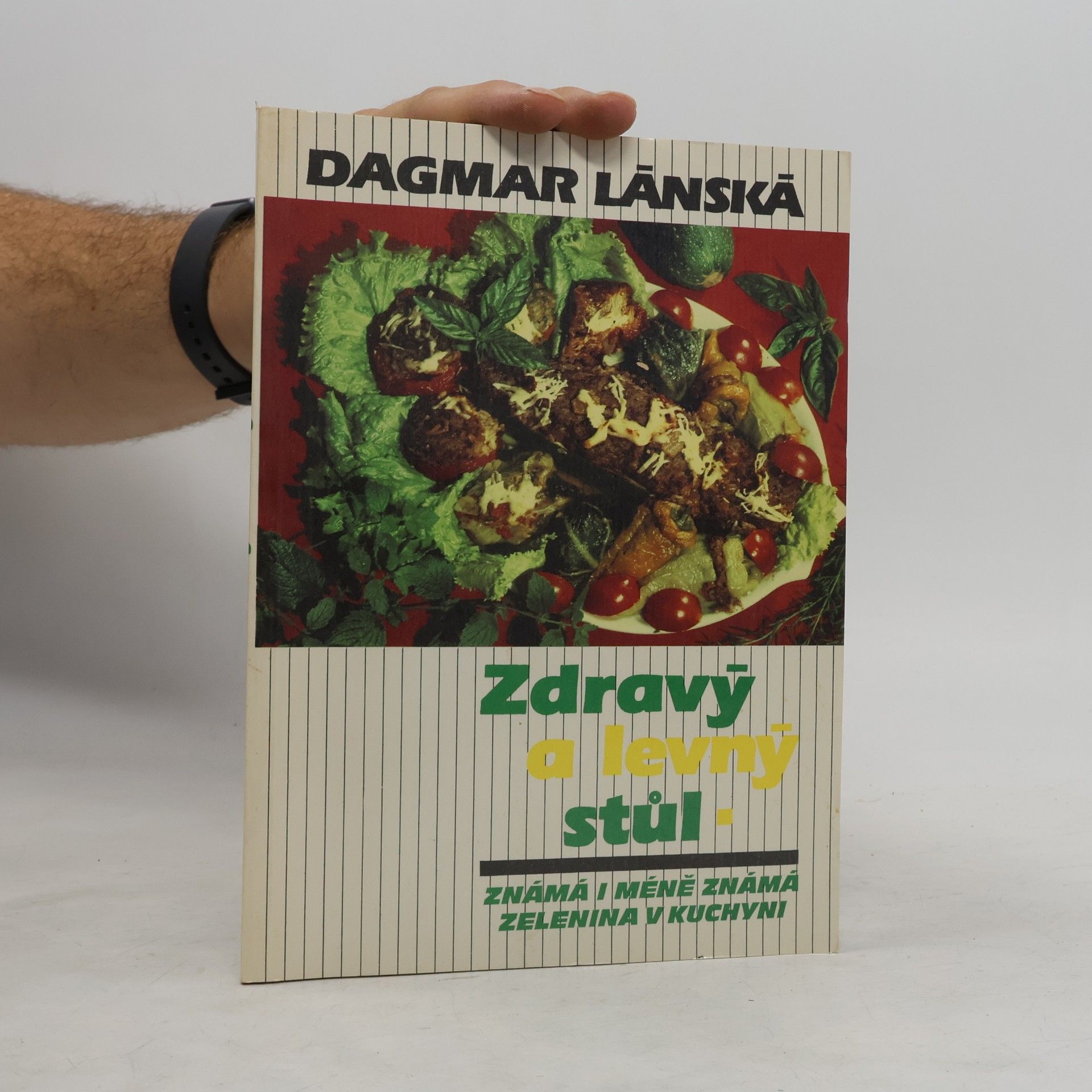 Dagmar Lánská Zdravý a levný stůl : Známá i méně známá zelenina v kuchyni
