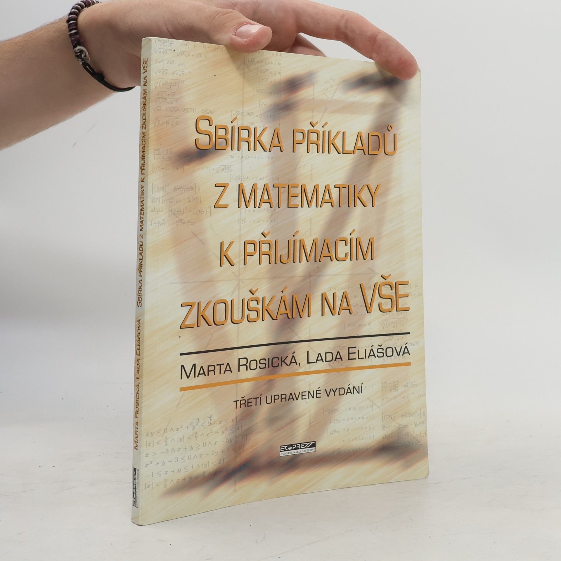 Lada Eliášová Sbírka příkladů z matematiky k přijímacím zkouškám na VŠE