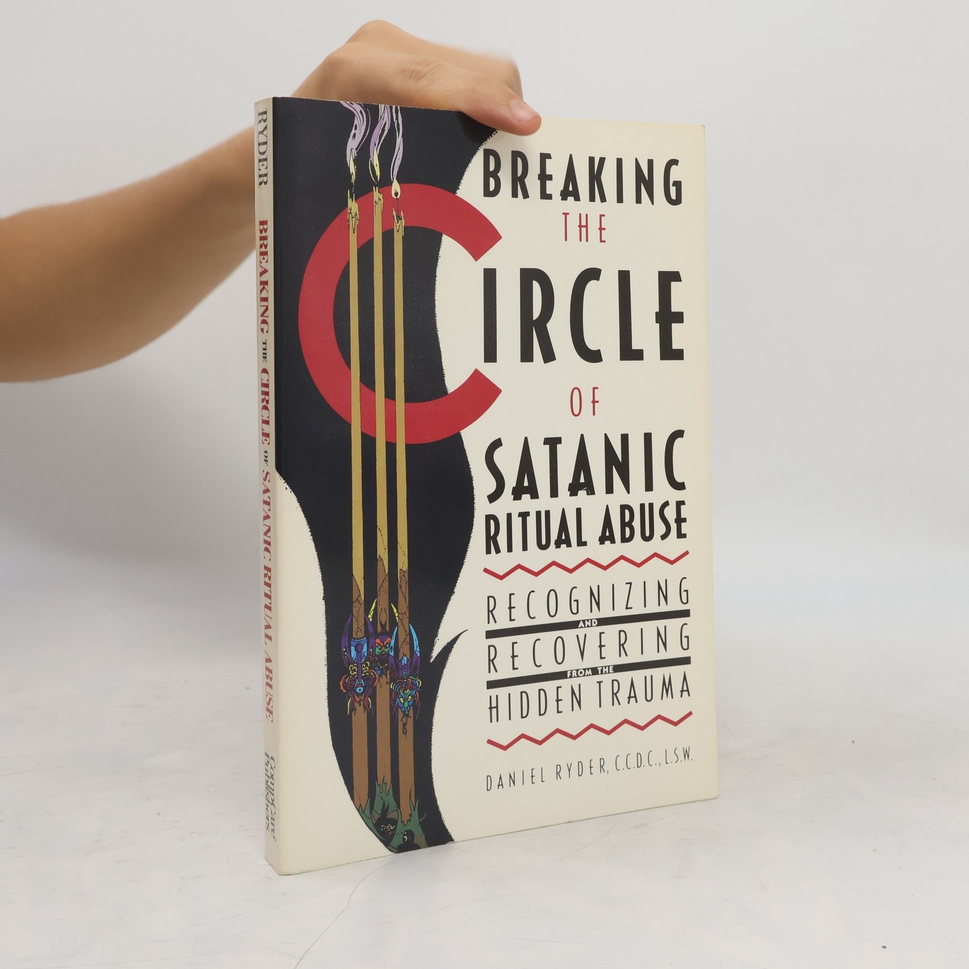 Daniel Ryder Breaking the Circle of Satanic Ritual Abuse