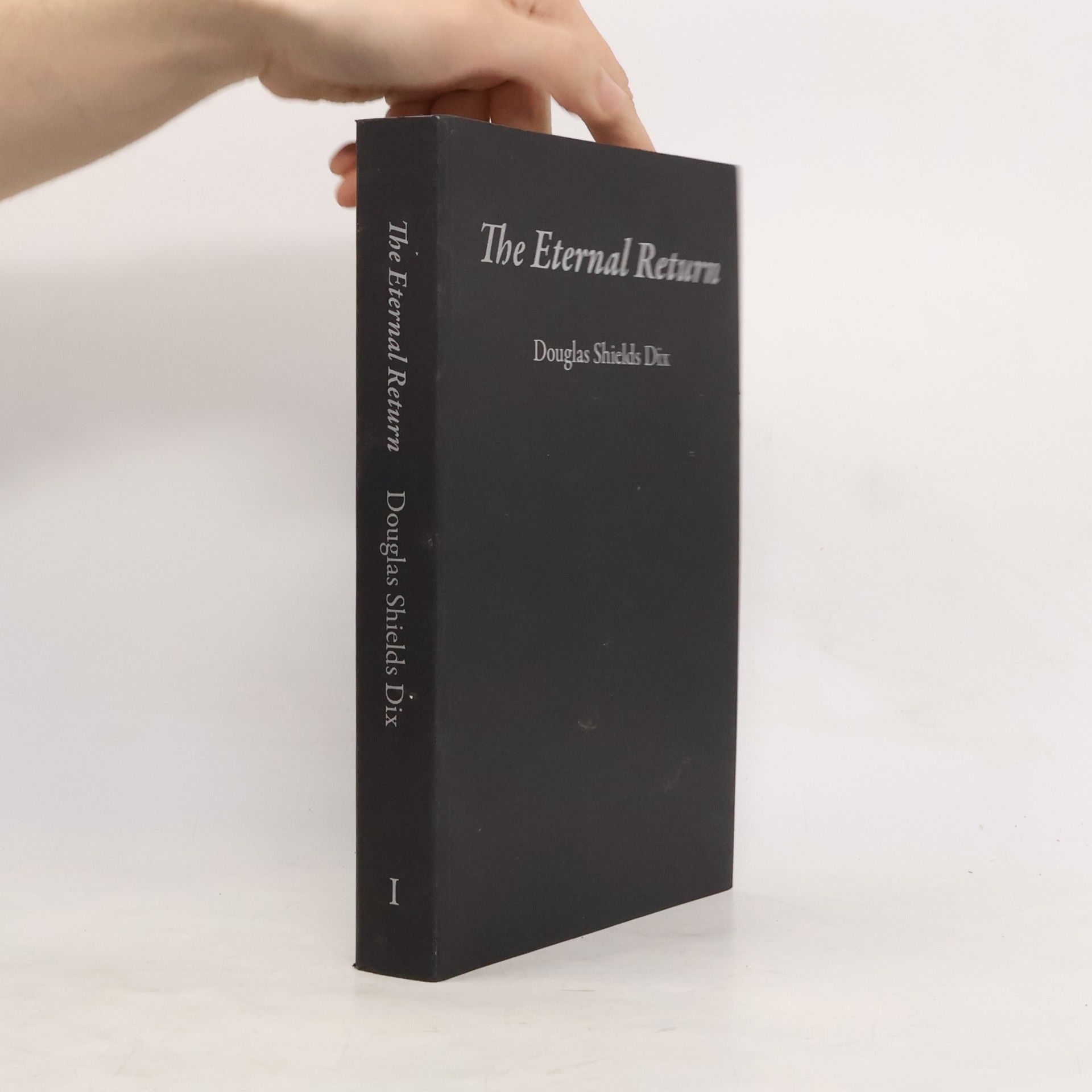 Douglas Shields Dix The Eternal Return I.