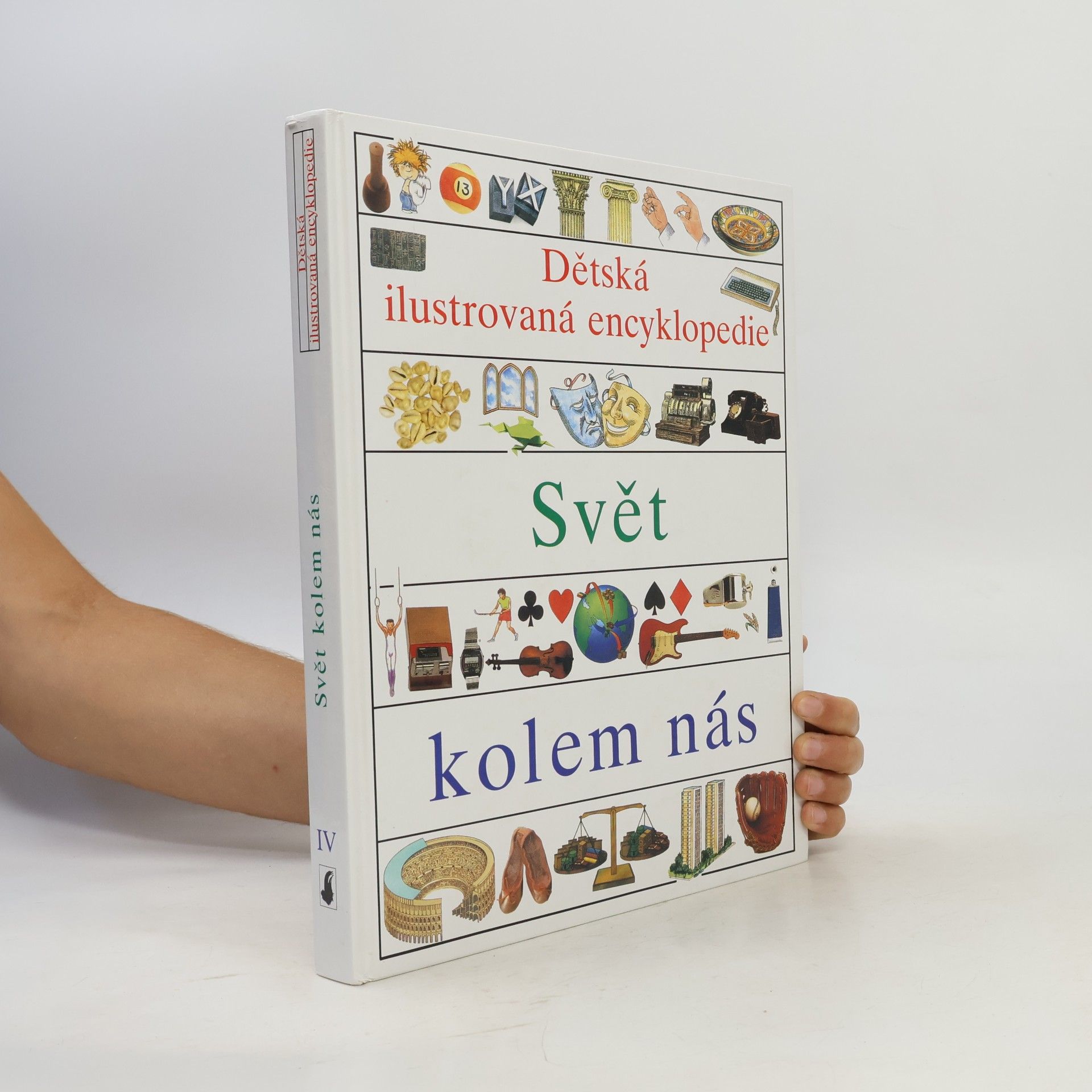 Kolektív autorov Dětská ilustrovaná encyklopedie IV. Svět kolem nás