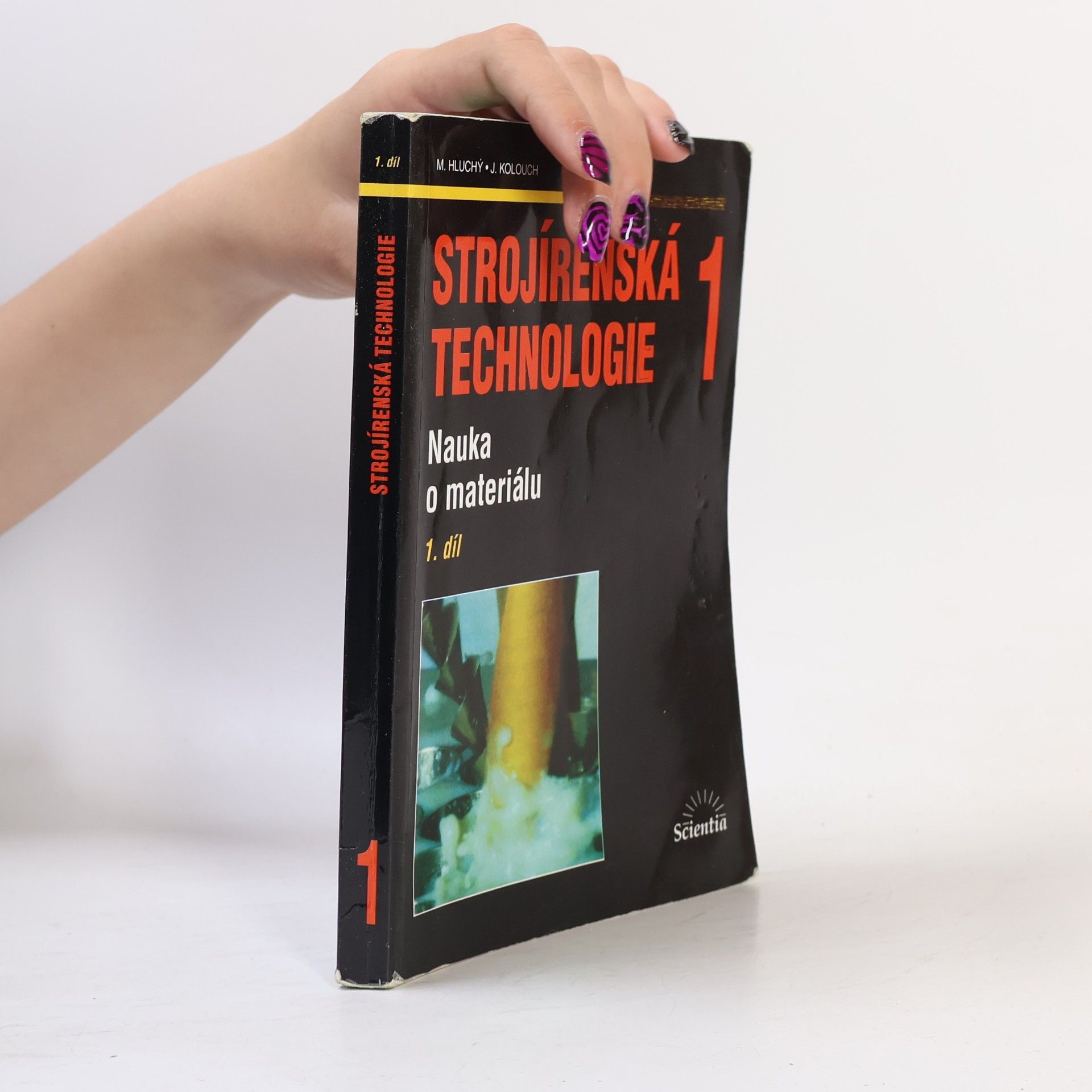 Strojírenská technologie 1. 1. díl. Nauka o materiálu