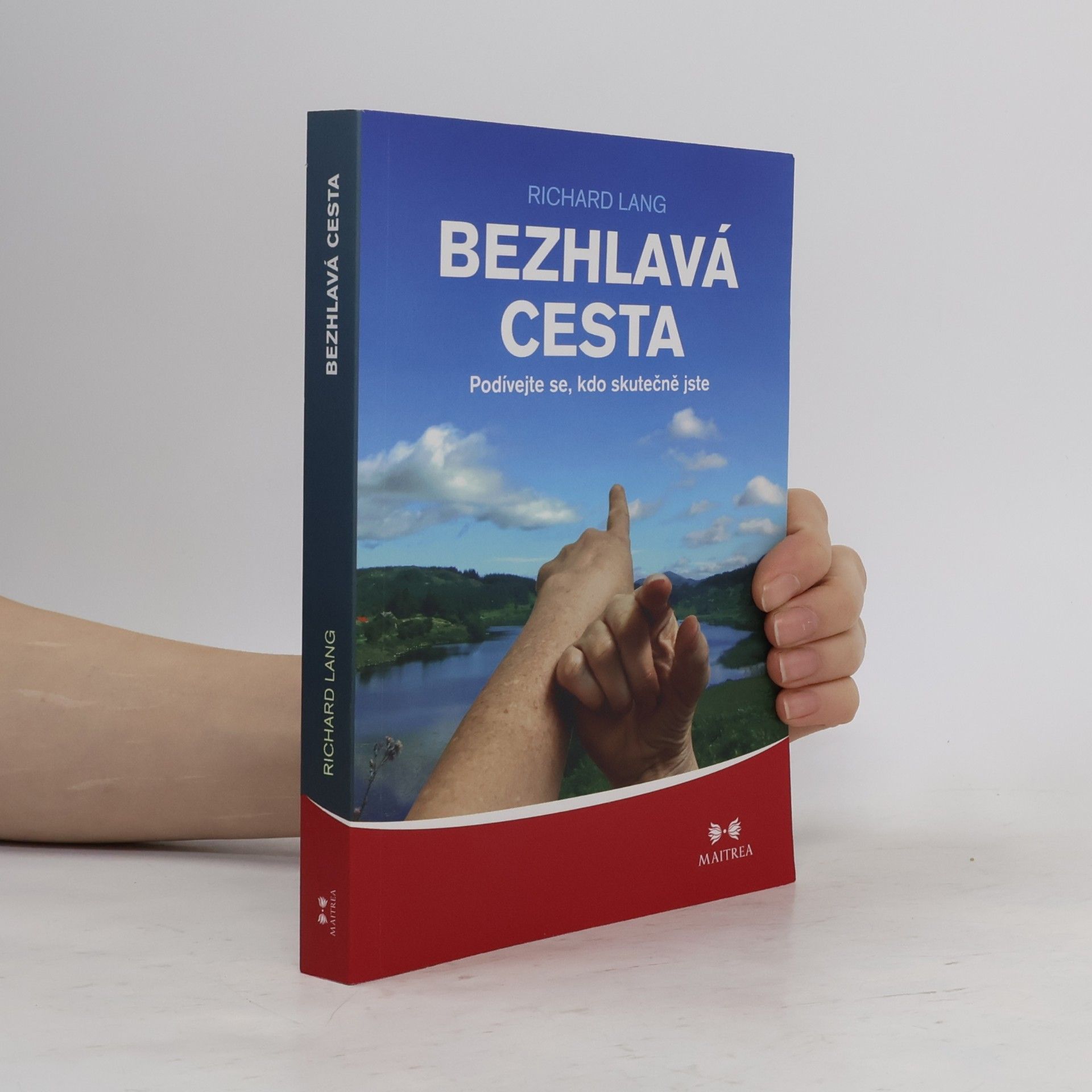 Richard Lang Bezhlavá cesta. Podívejte se, kdo skutečně jste