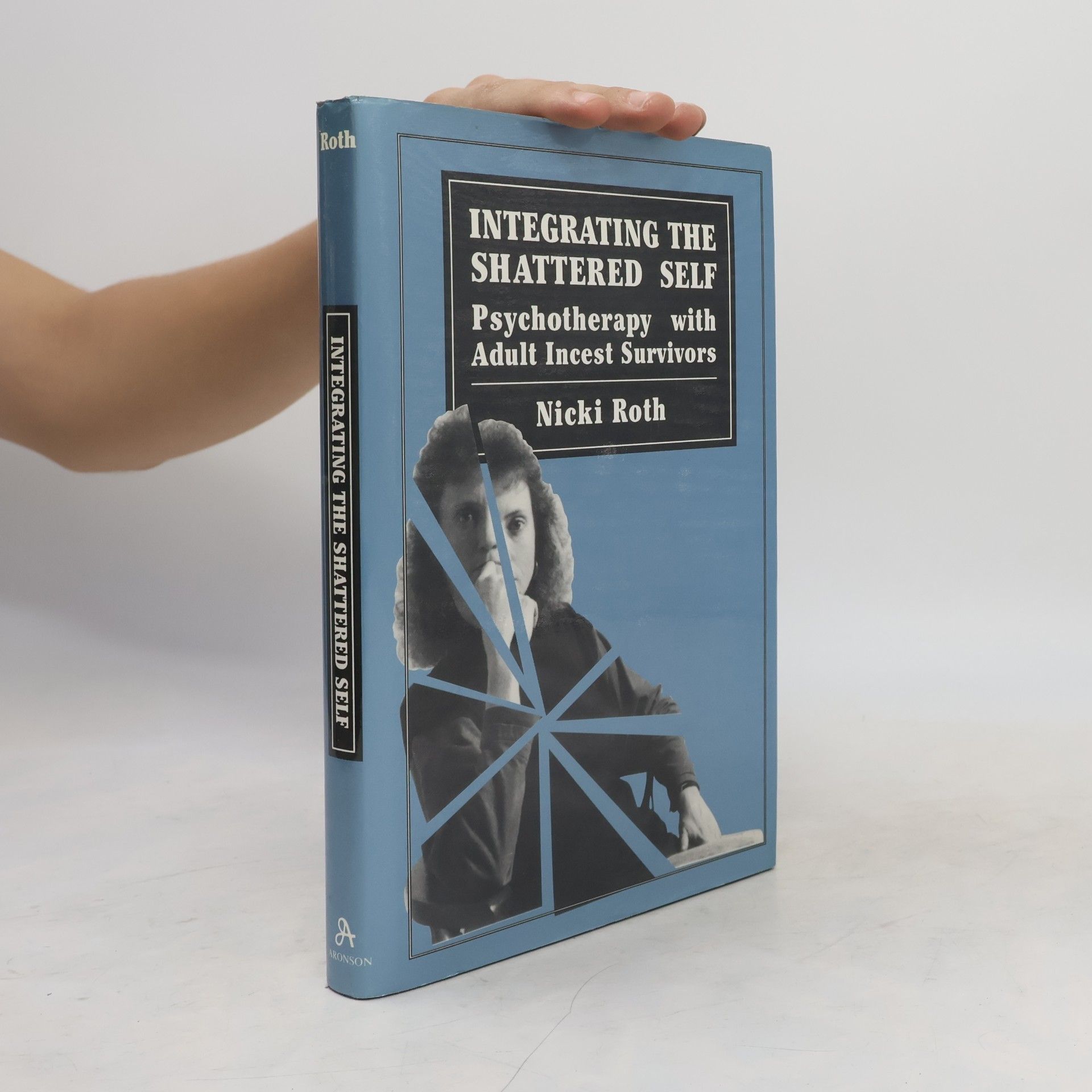 Nicki Roth Integrating the Shattered Self