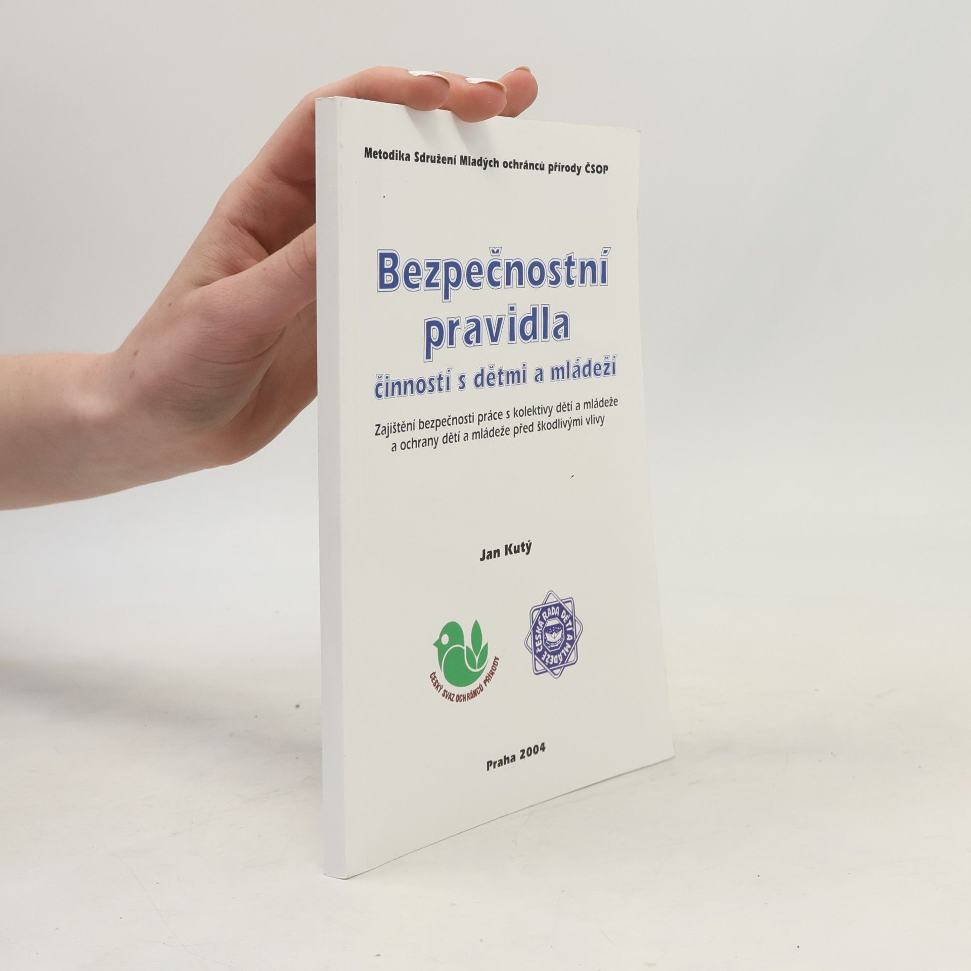 Jan Kutý Bezpečnostní pravidla činností s dětmi a mládeží