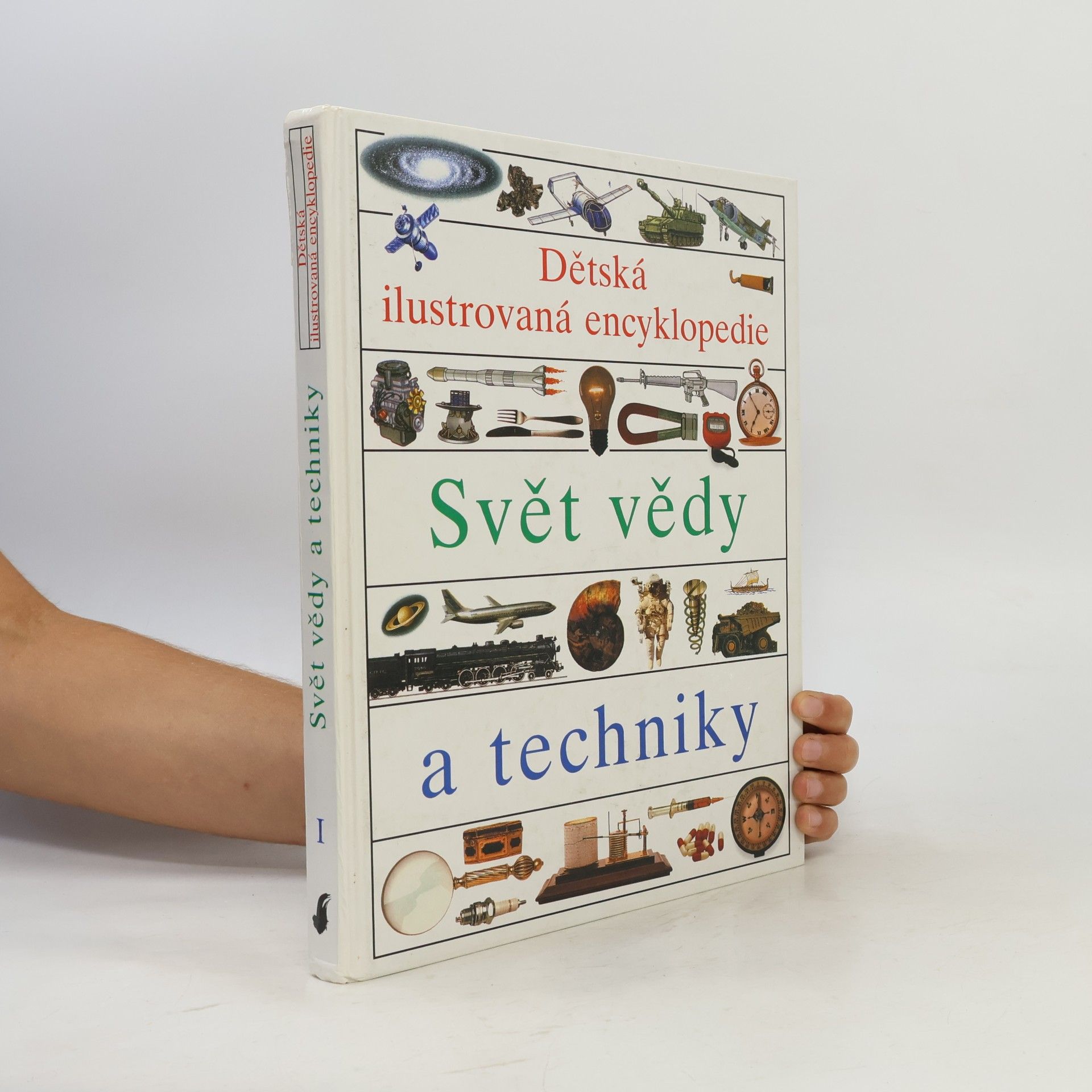 Simon Adams Dětská ilustrovaná encyklopedie I. Svět vědy a techniky