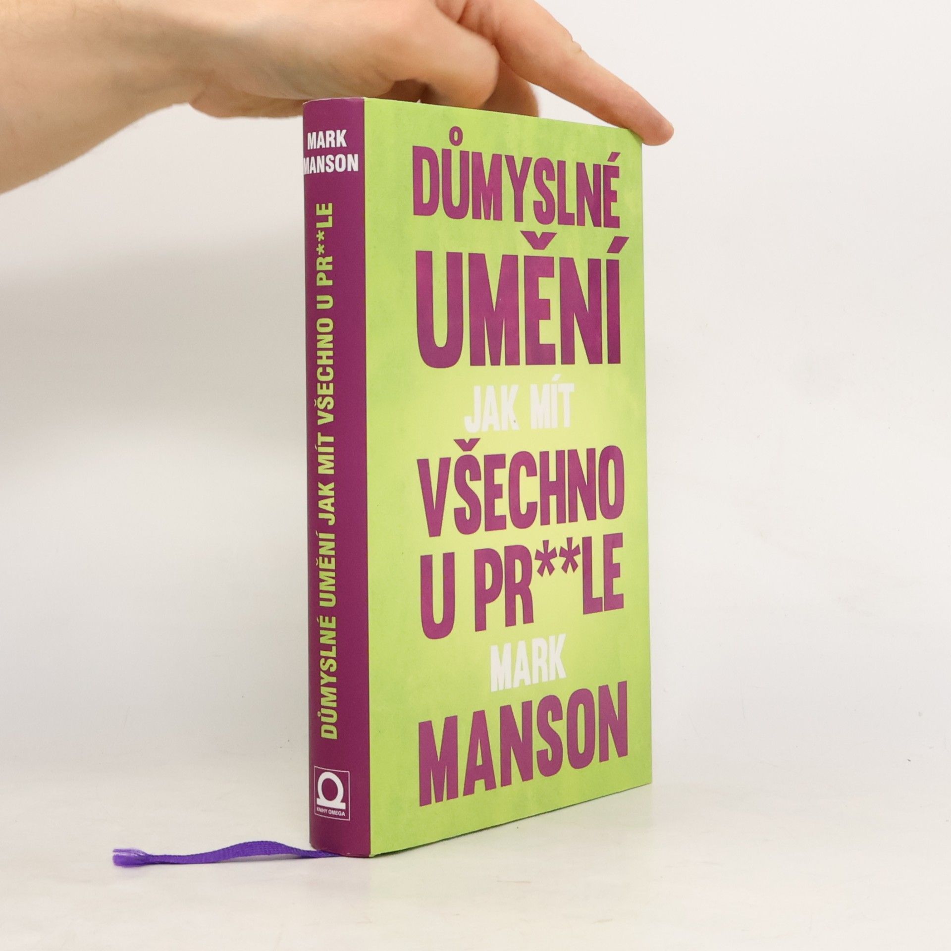 Mark Manson Důmyslné umění, jak mít všechno u pr**le