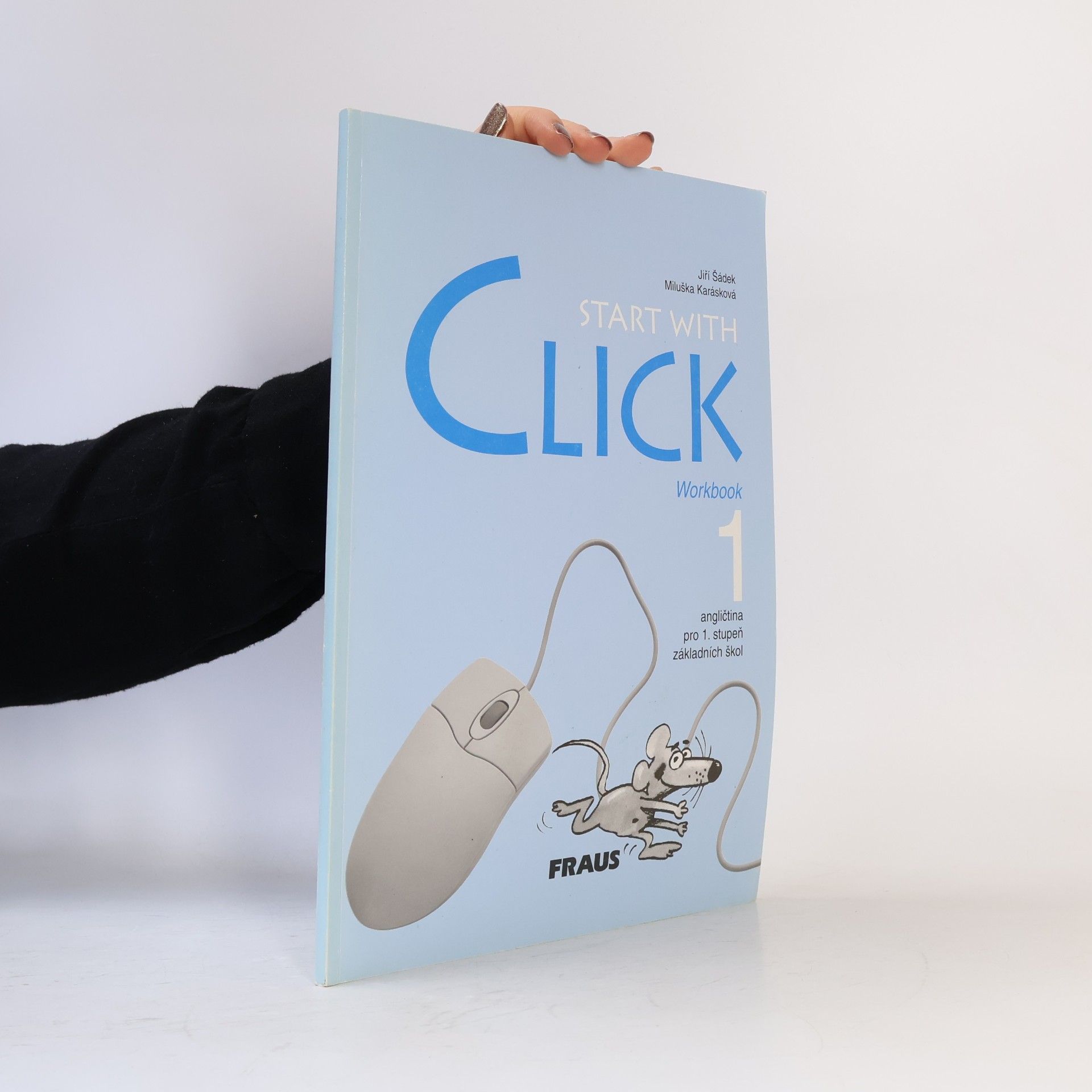 Kolektív autorov Start with Click 1 -Pracovní sešit