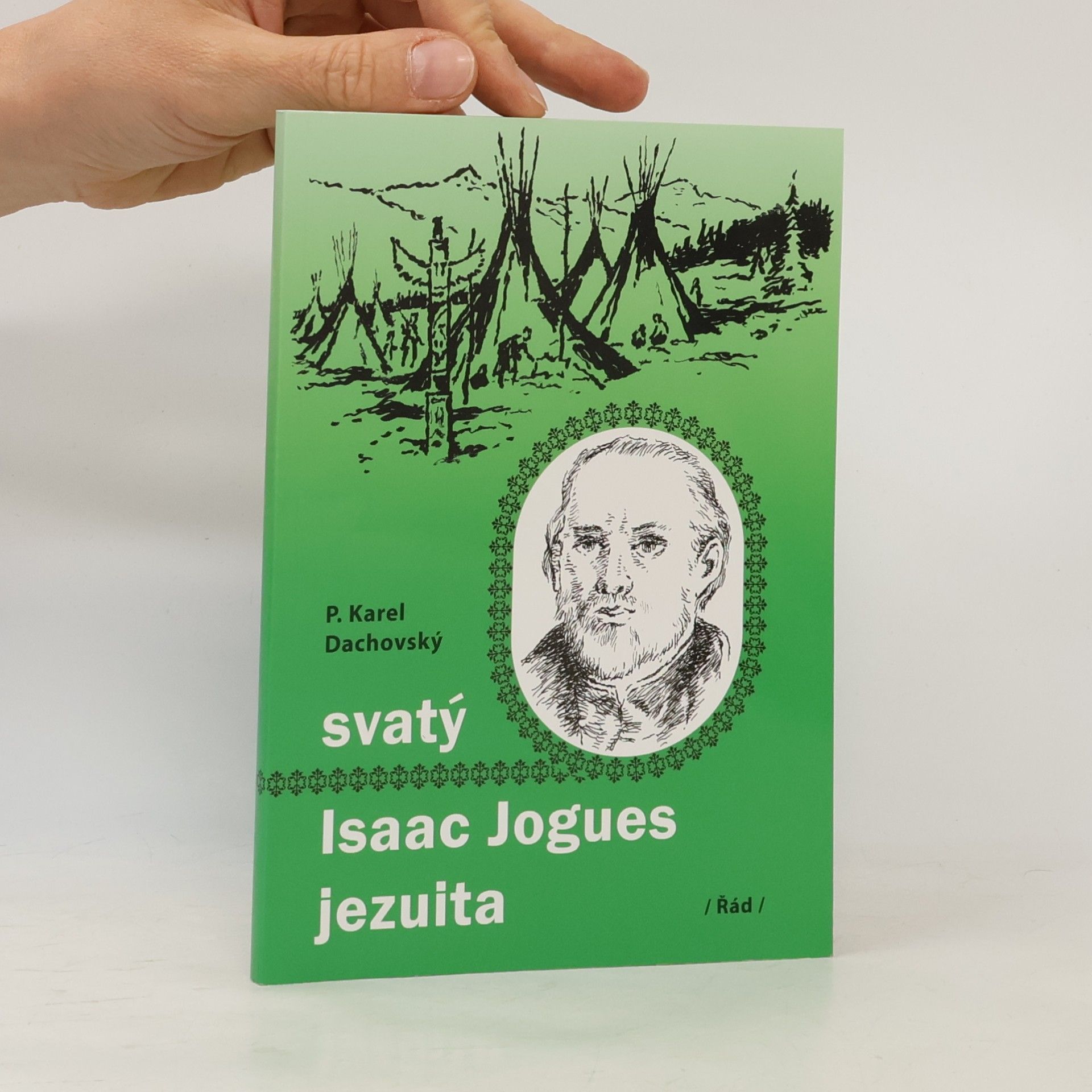 Karel Dachovský Svatý Isaac Jogues jezuita